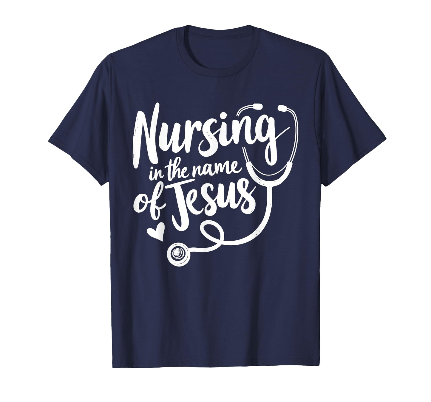 Nursing in The Name of Jesus Christian Nurse T-Shirt - T-Shirt | Navy