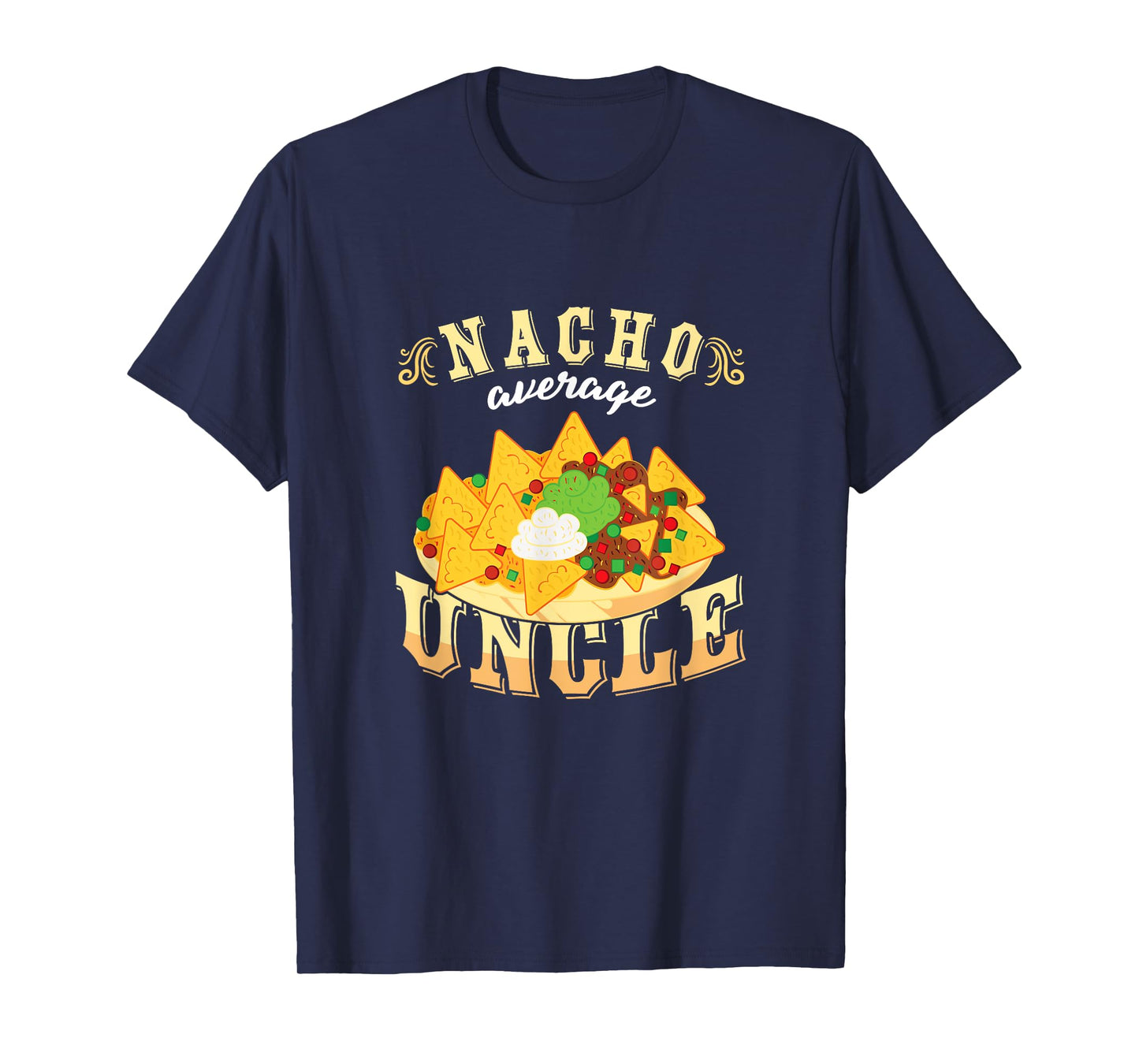 Nacho Average Uncle Mexican Cinco De Mayo T-Shirt