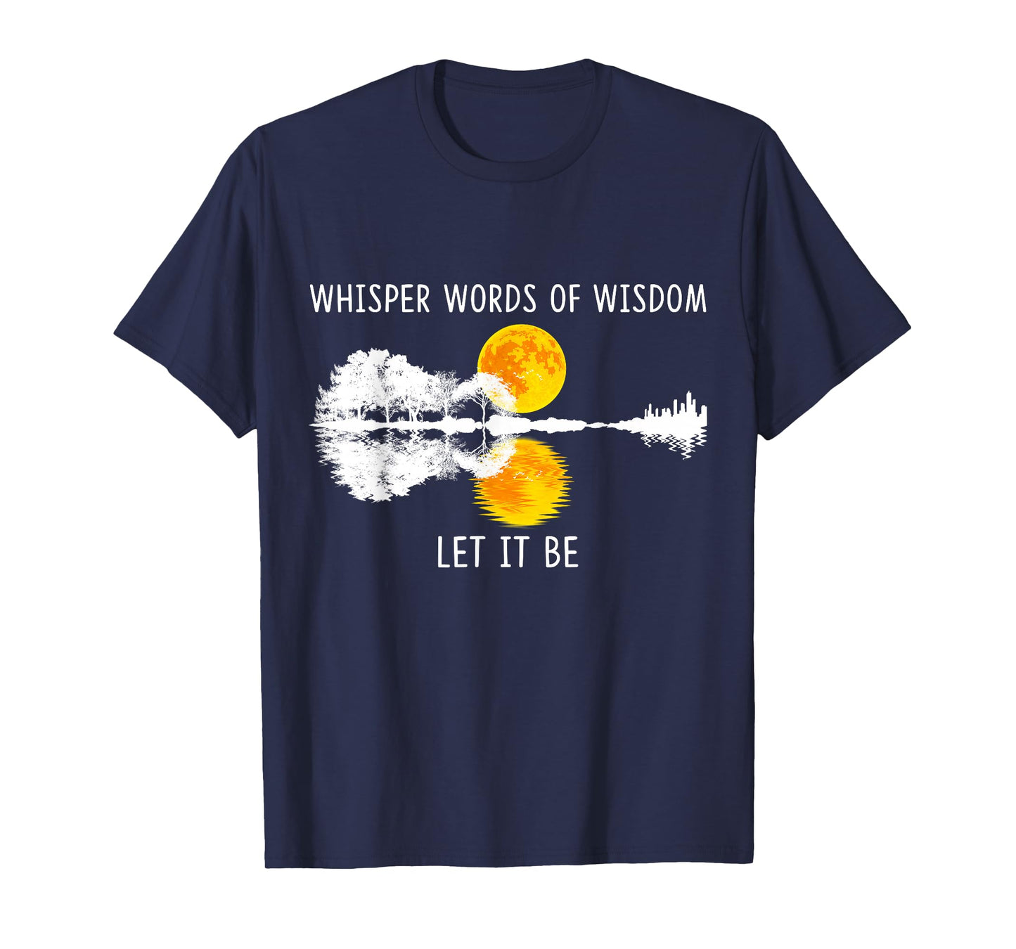 Whisper Words Of Wisdom Let It-Be Tshirt Guitar Lake Shadow T-Shirt