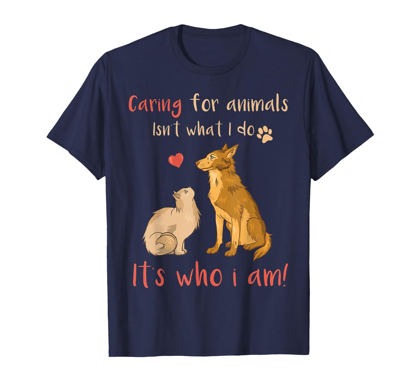 Caring For Animals It's Who I Am Funny Veterinarian T-Shirt T-Shirt