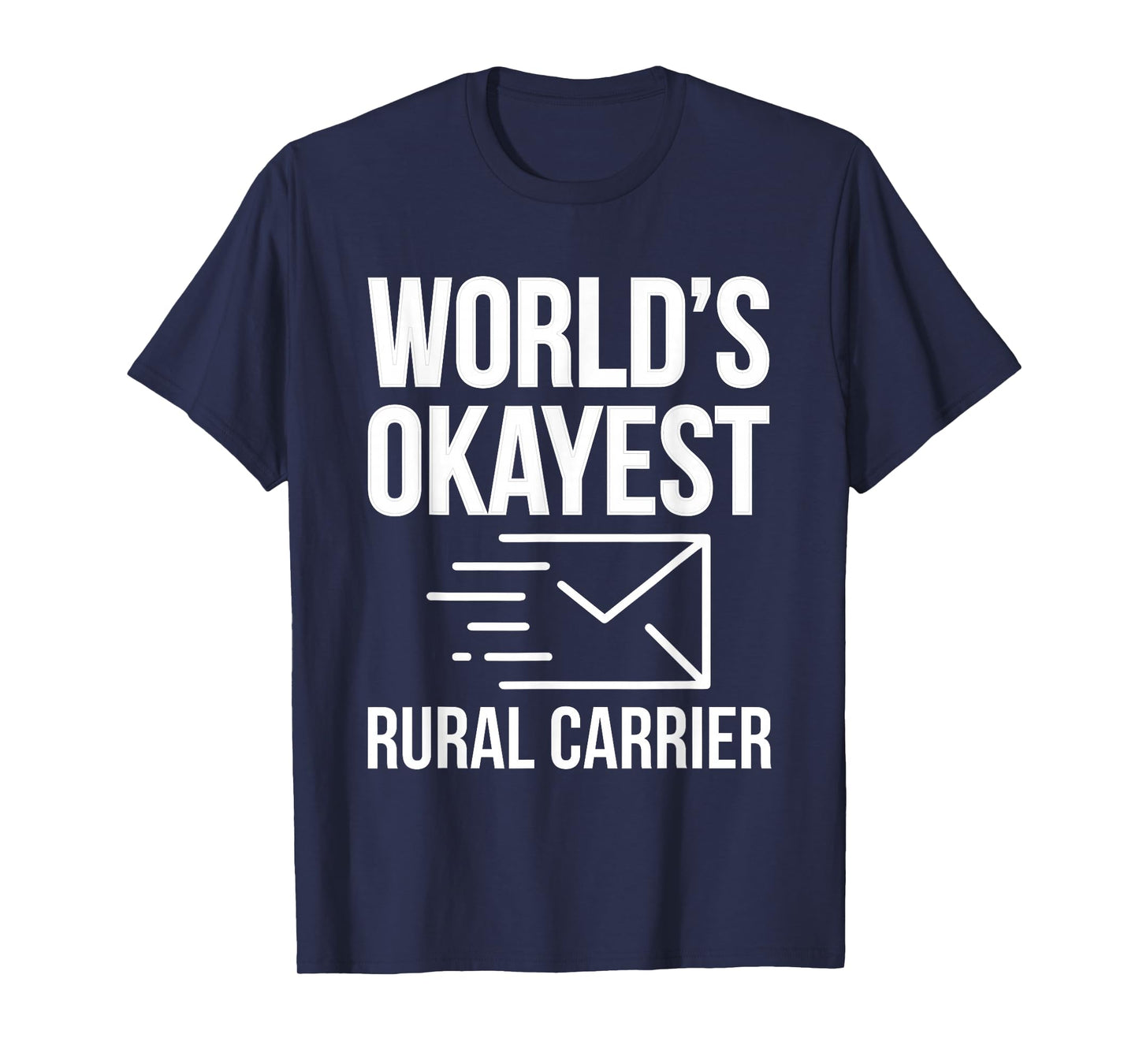 Worlds Okayest Rural Carrier Postman T-Shirt