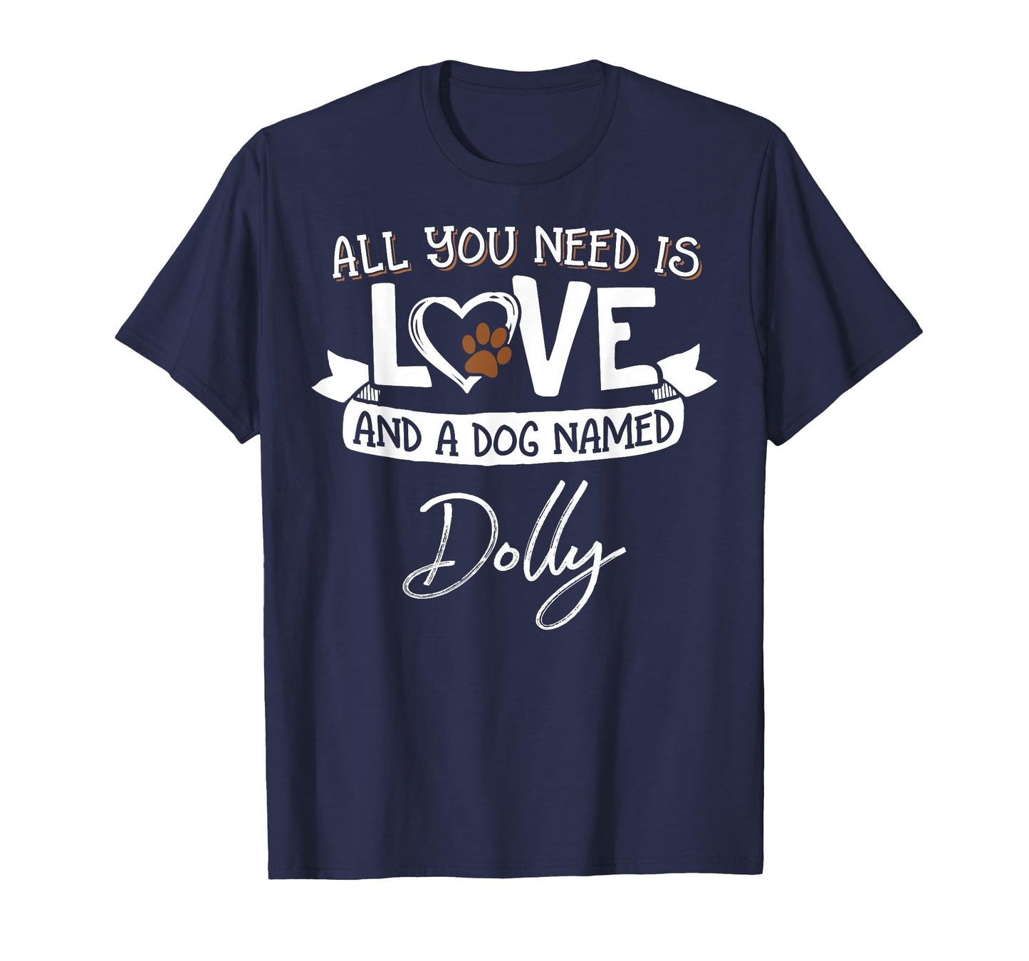 Cute Dog Named Dolly Shirt for Women and Men T-Shirt