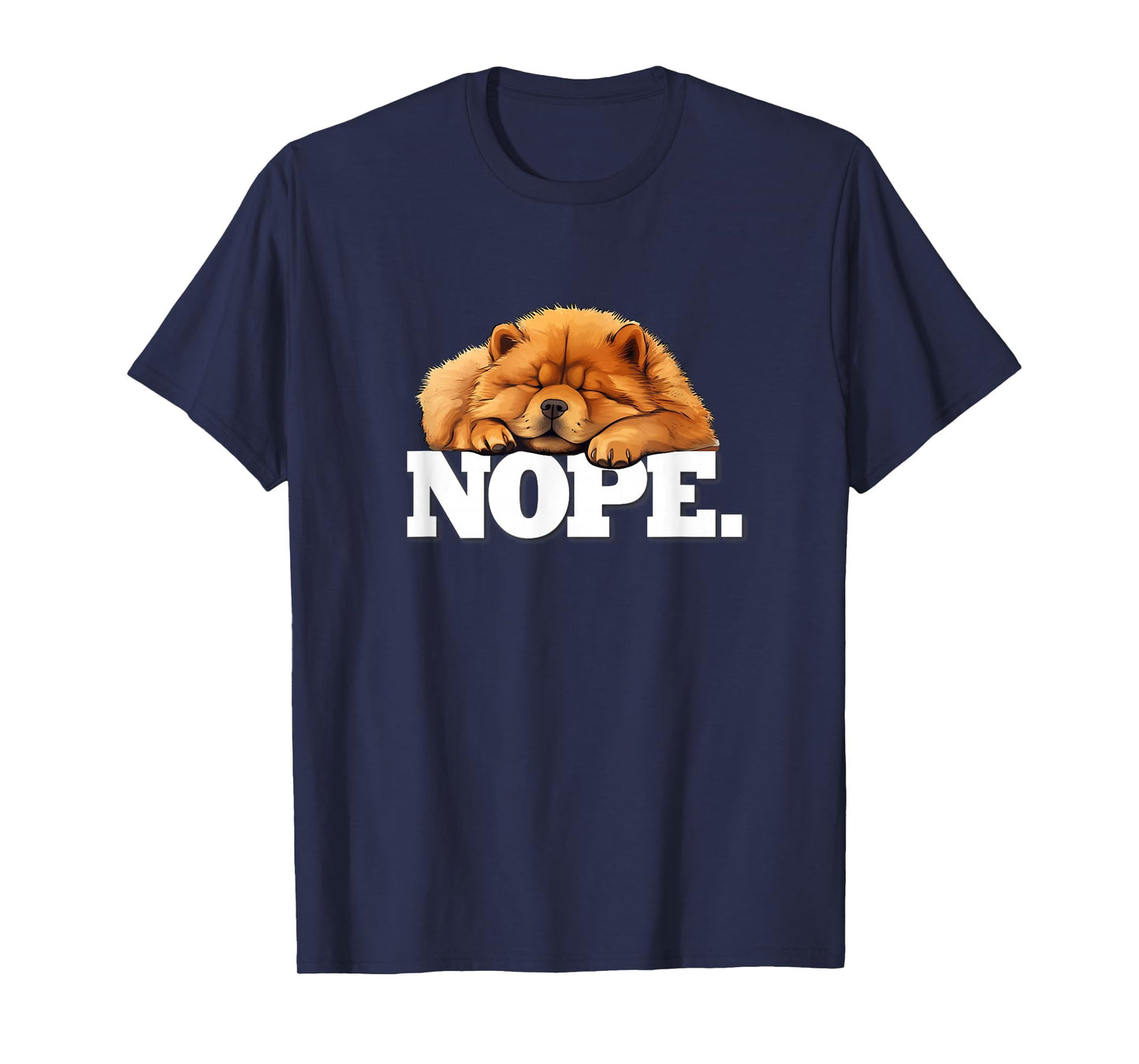 Mens Womens Kids Cute Napping NOPE Chow Chow Lover T-Shirt