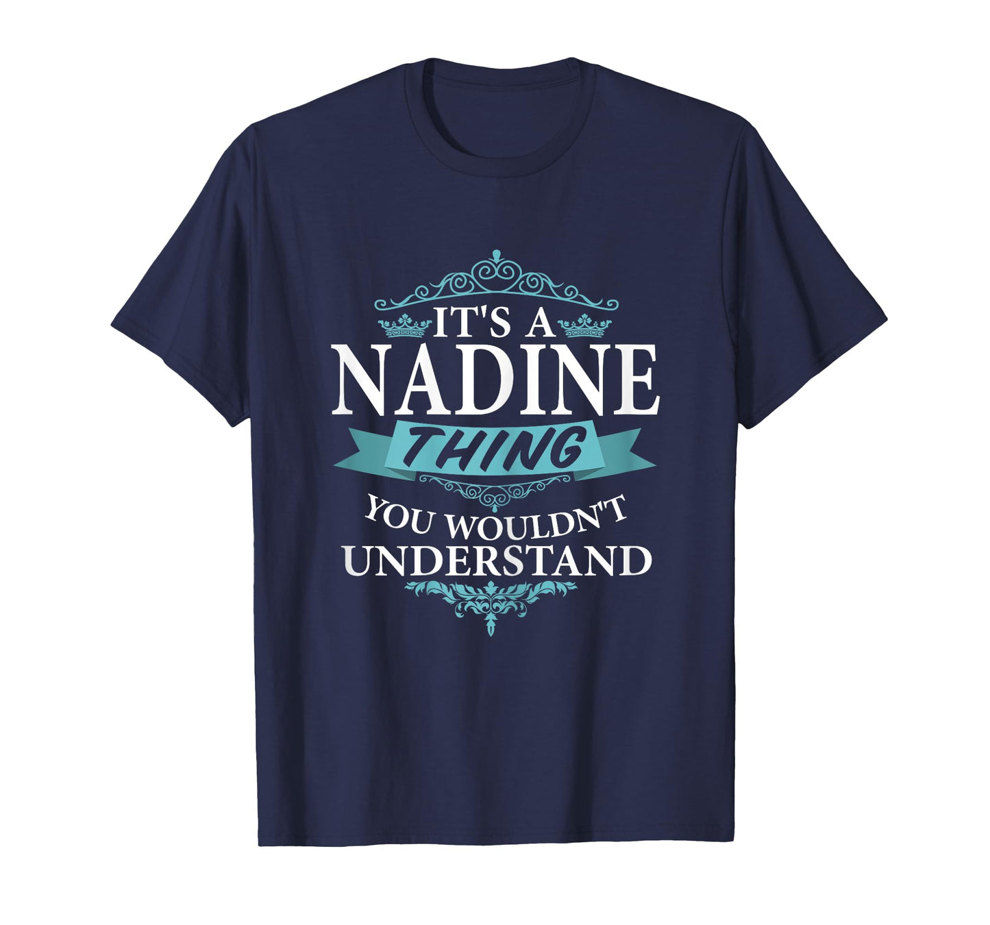 It's a NADINE wouldn't Understand V4 T-Shirt T-Shirt