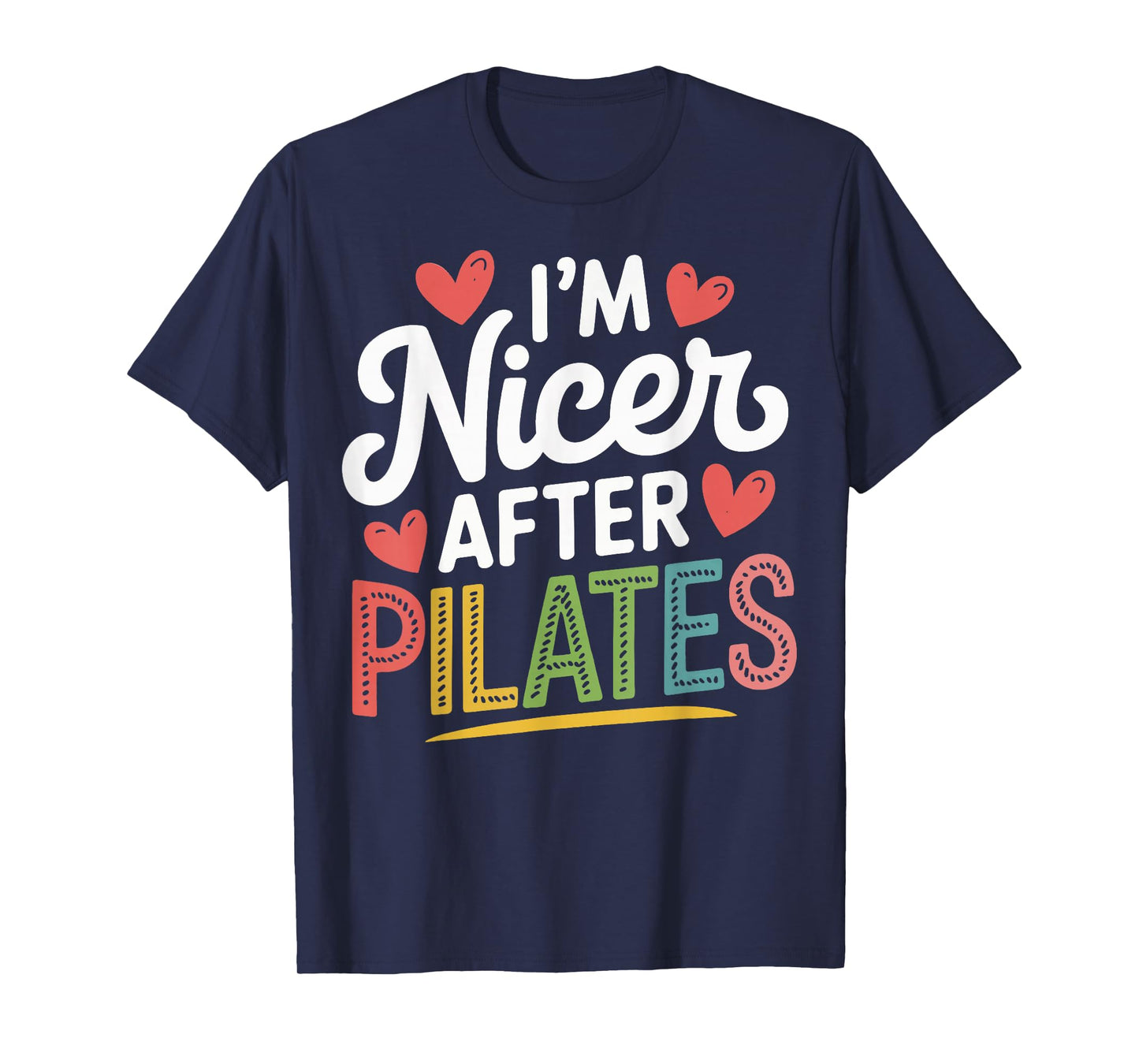 I'm Nicer After Pilates T-Shirt