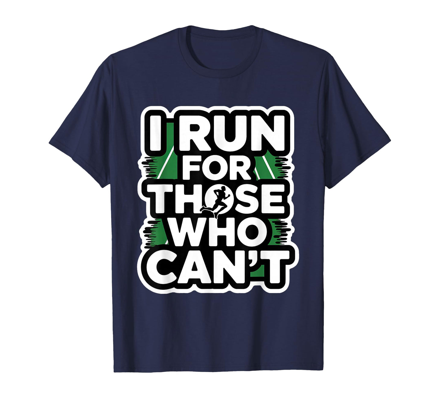I Run for Those Who Can't, Marathon Runners Endorphins T-Shirt