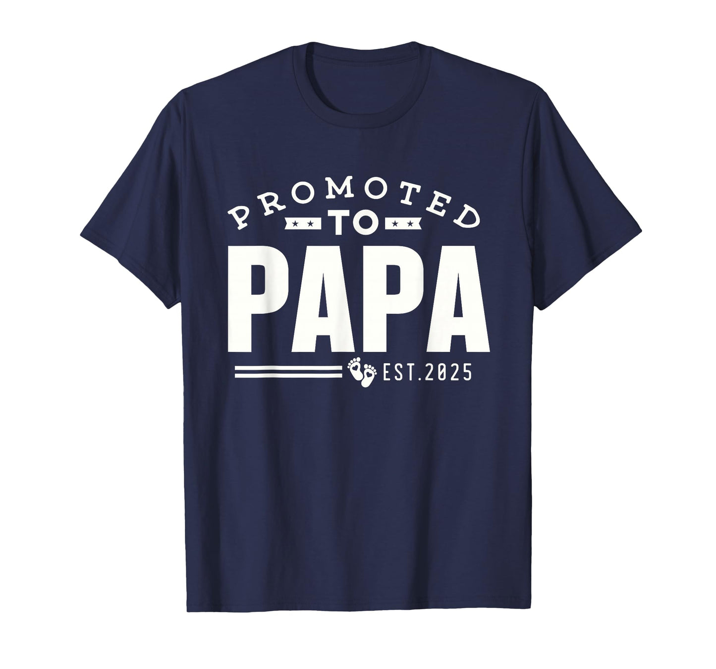 Promoted to Papa 2025 New 1st First Time Papa Dad Father Tee T-Shirt