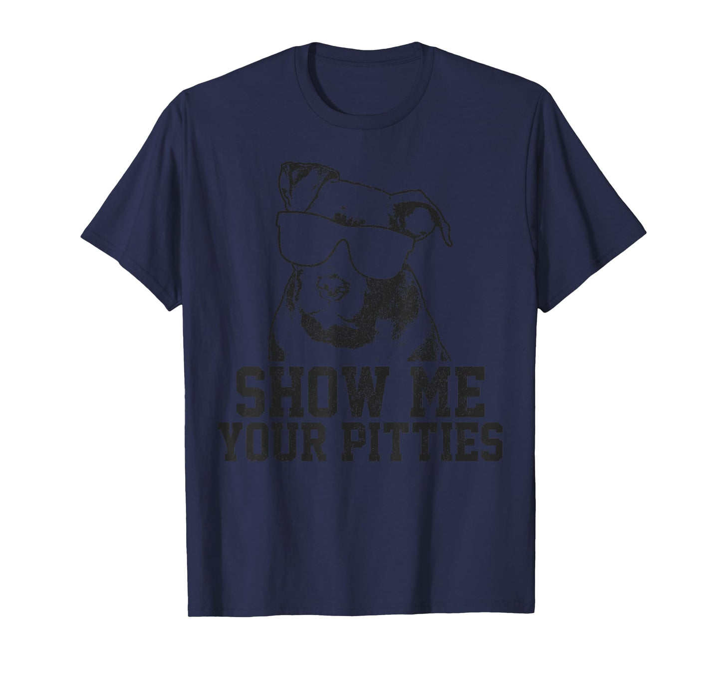 Show Me Your Pitties Funny Pitbull Dog Lover Funny Gift T-Shirt for Men Women