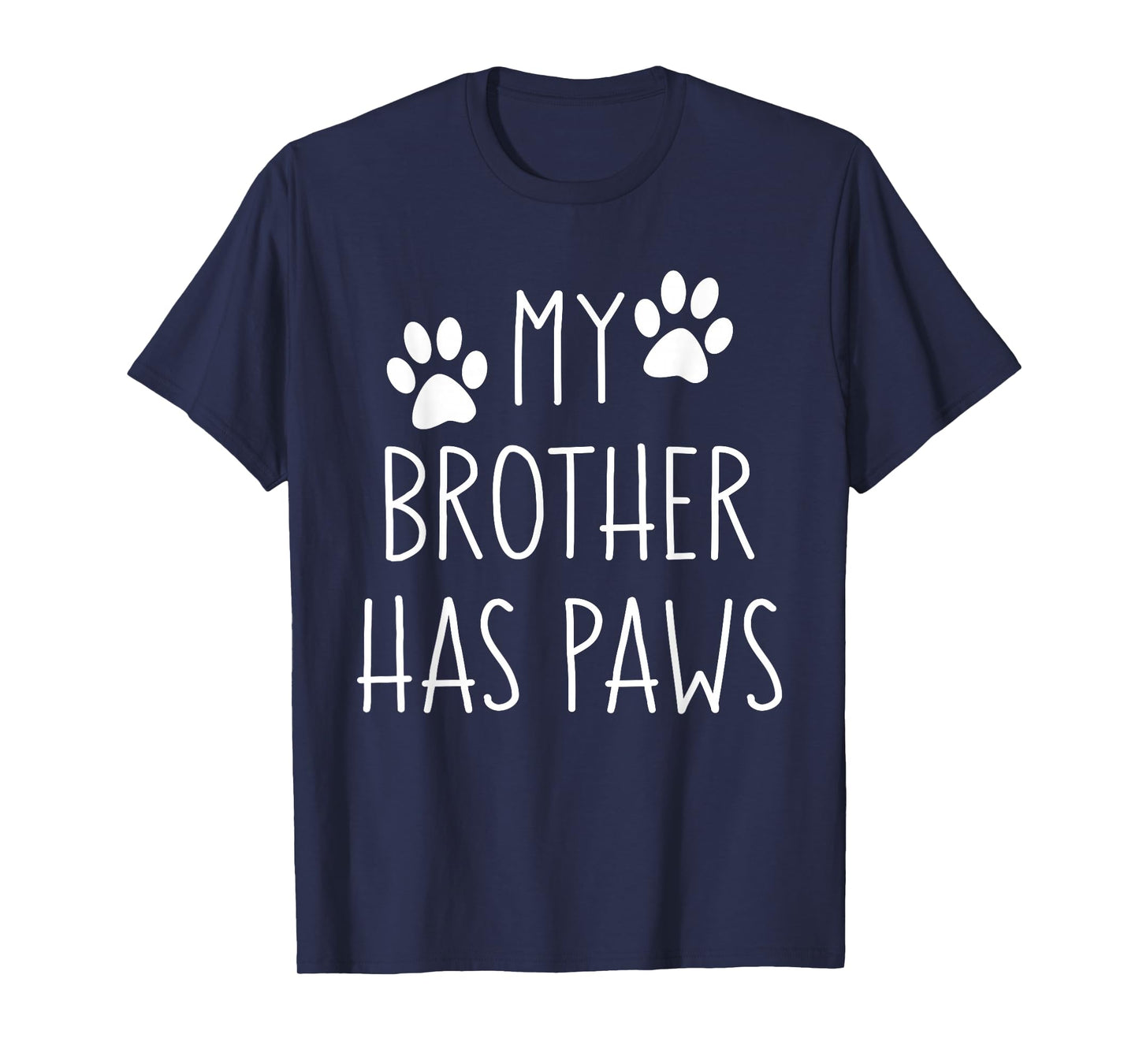 My Brother Has Paws for Teens with Funny Dog Sayings T-Shirt
