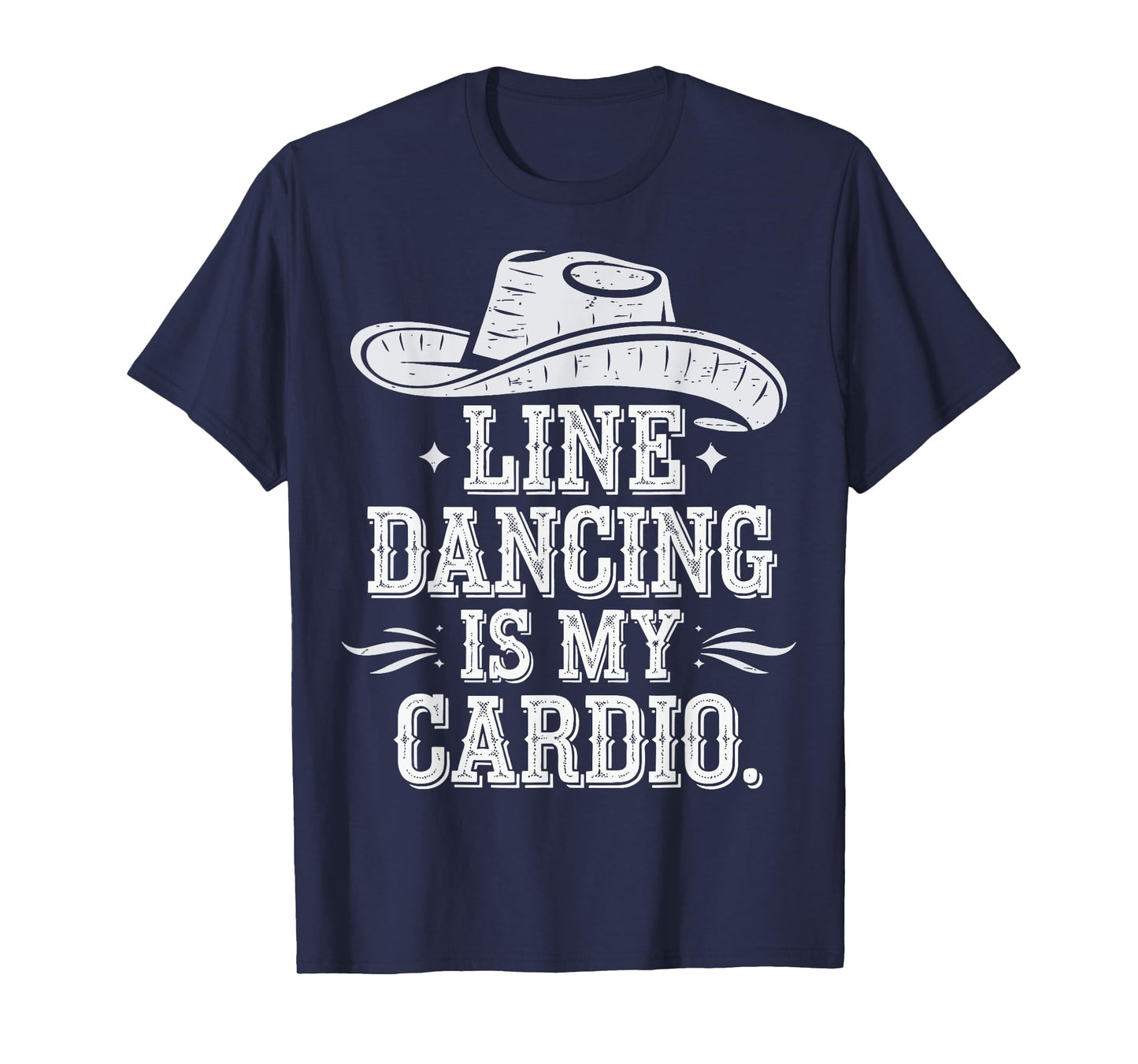 Line Dancing Is My Cardio T-Shirt