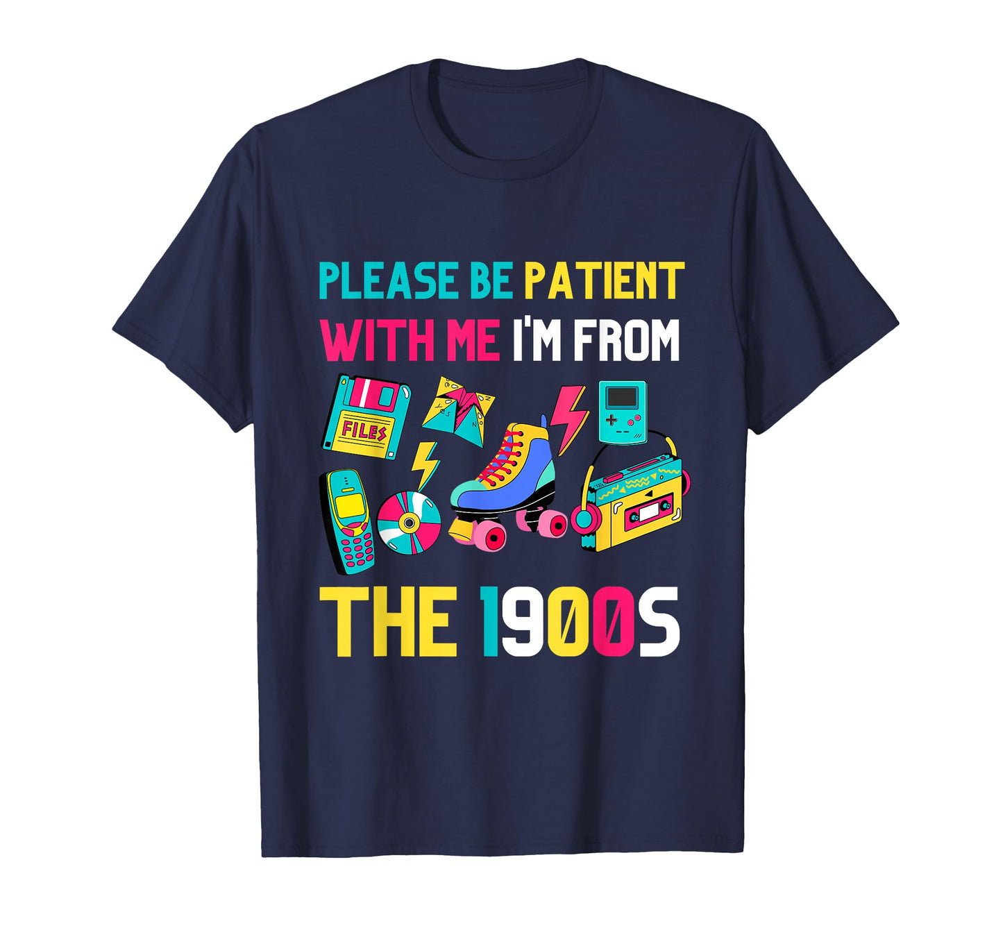 Please Be Patient with Me I'm from The 1900s Vintage 1900s T-Shirt