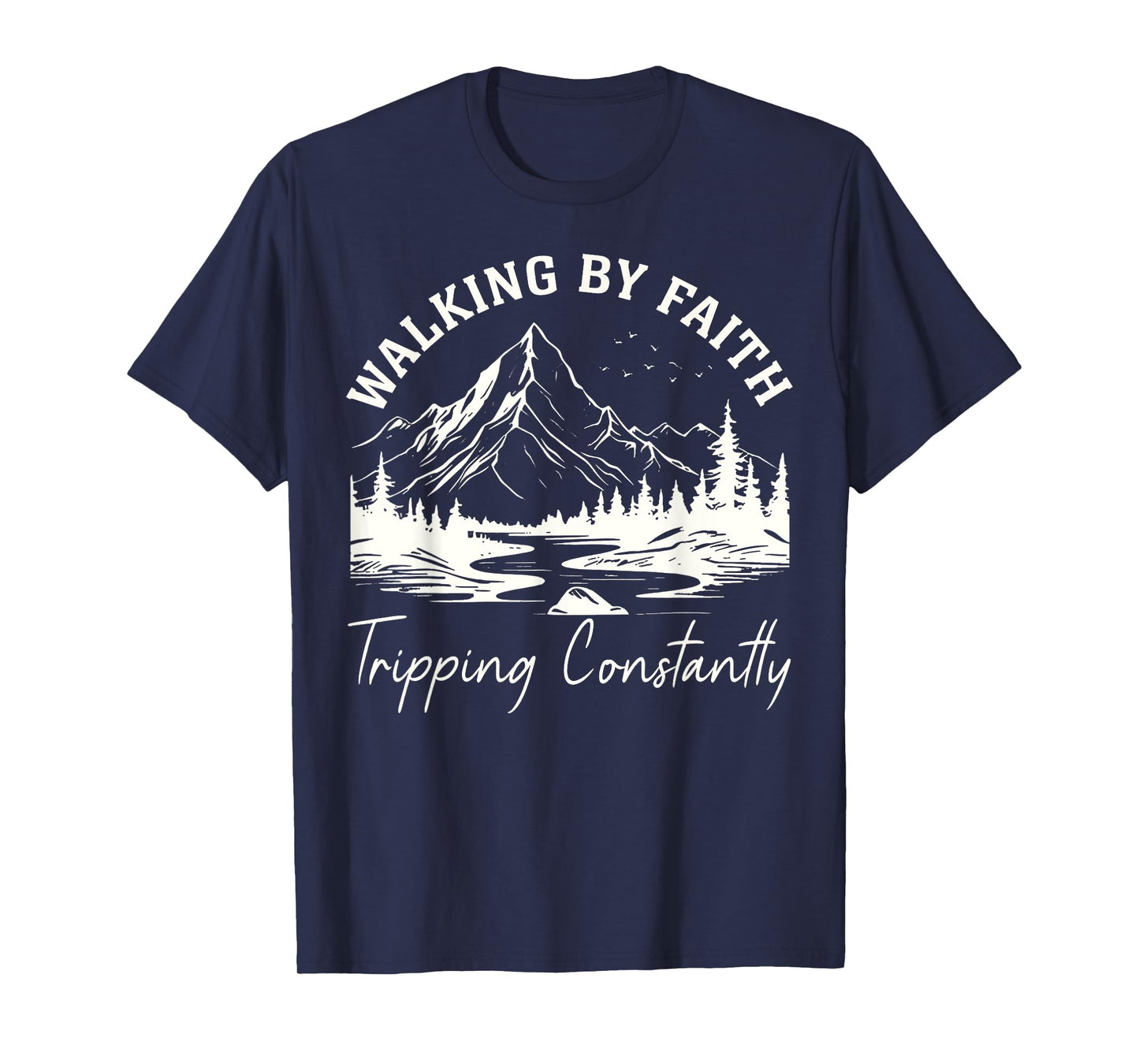 Walking By Faith Tripping Constantly Christian Bible Verse T-Shirt