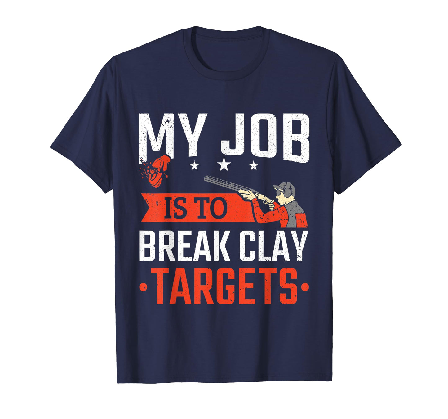 Trap Shooting My Job Is To Break Clay Targets Skeet Shooting T-Shirt