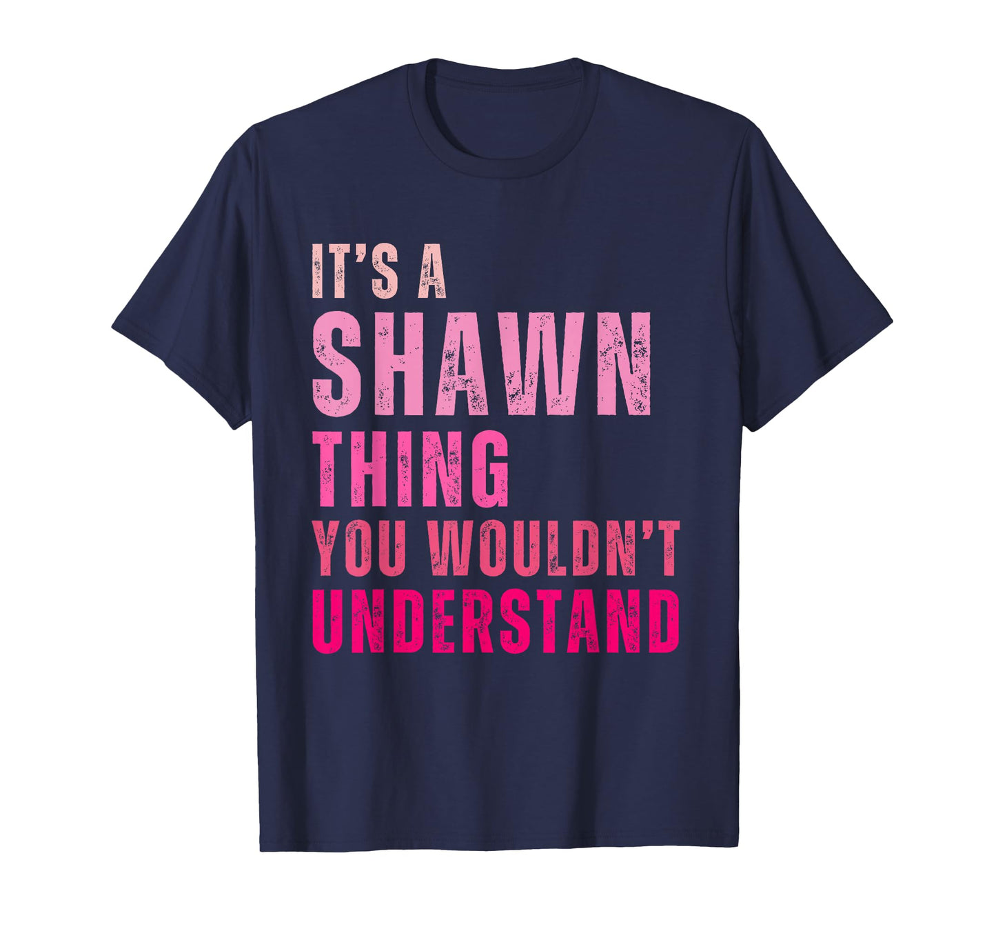 It's A Shawn Thing You Wouldn't Understand Shawn Vintage T-Shirt