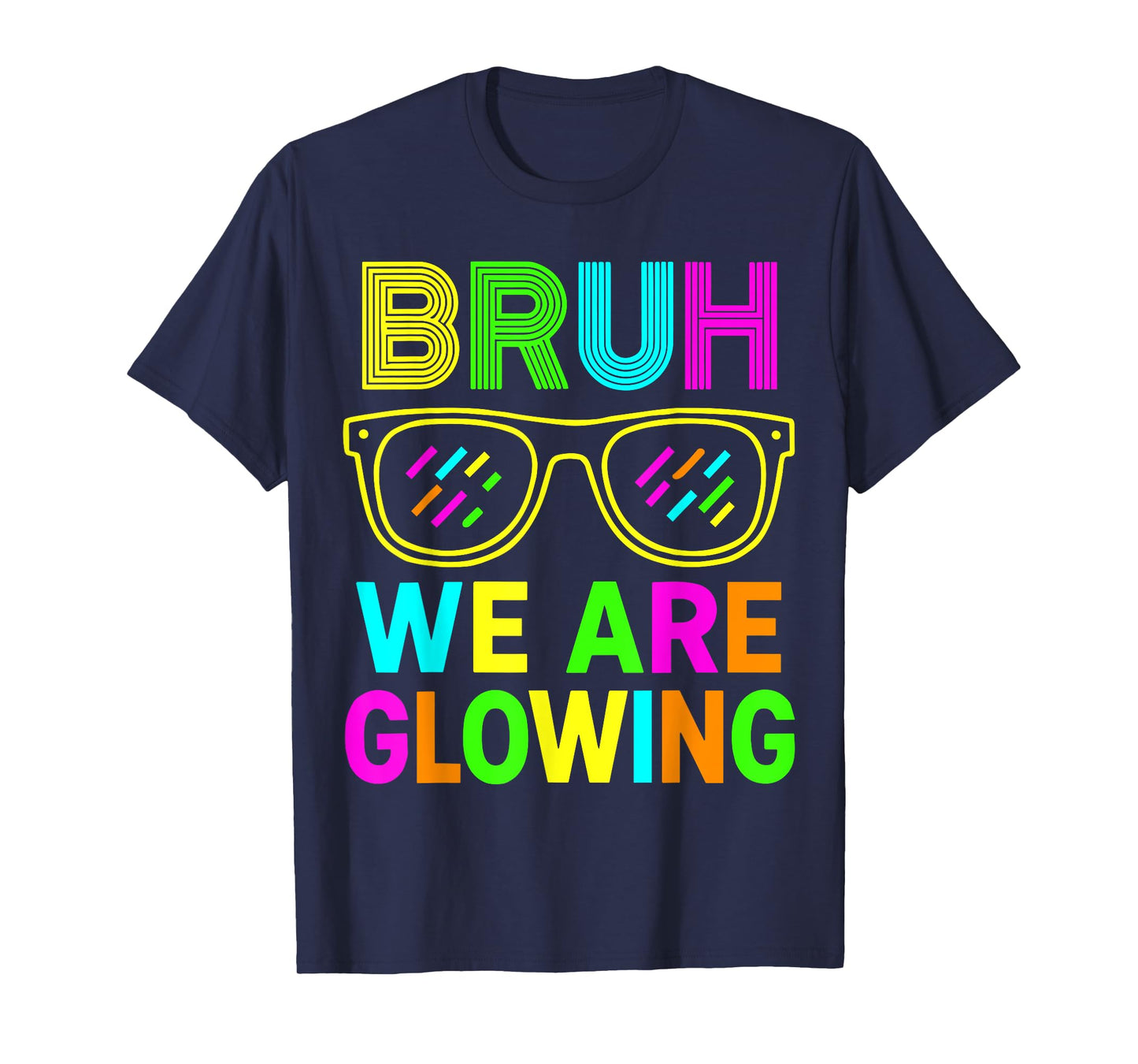 Bruh We Are Glowing In My Glowing Era Group Team Tie Dye T-Shirt