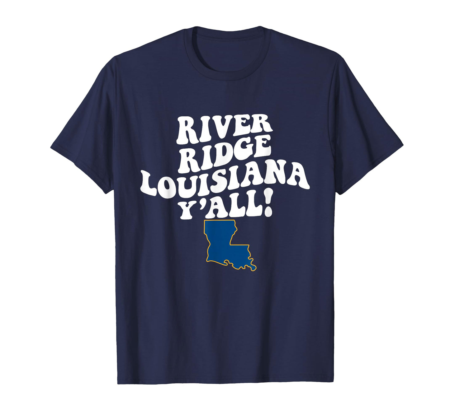 River Ridge Louisiana Y'all LA Southern Accent Vacation T-Shirt