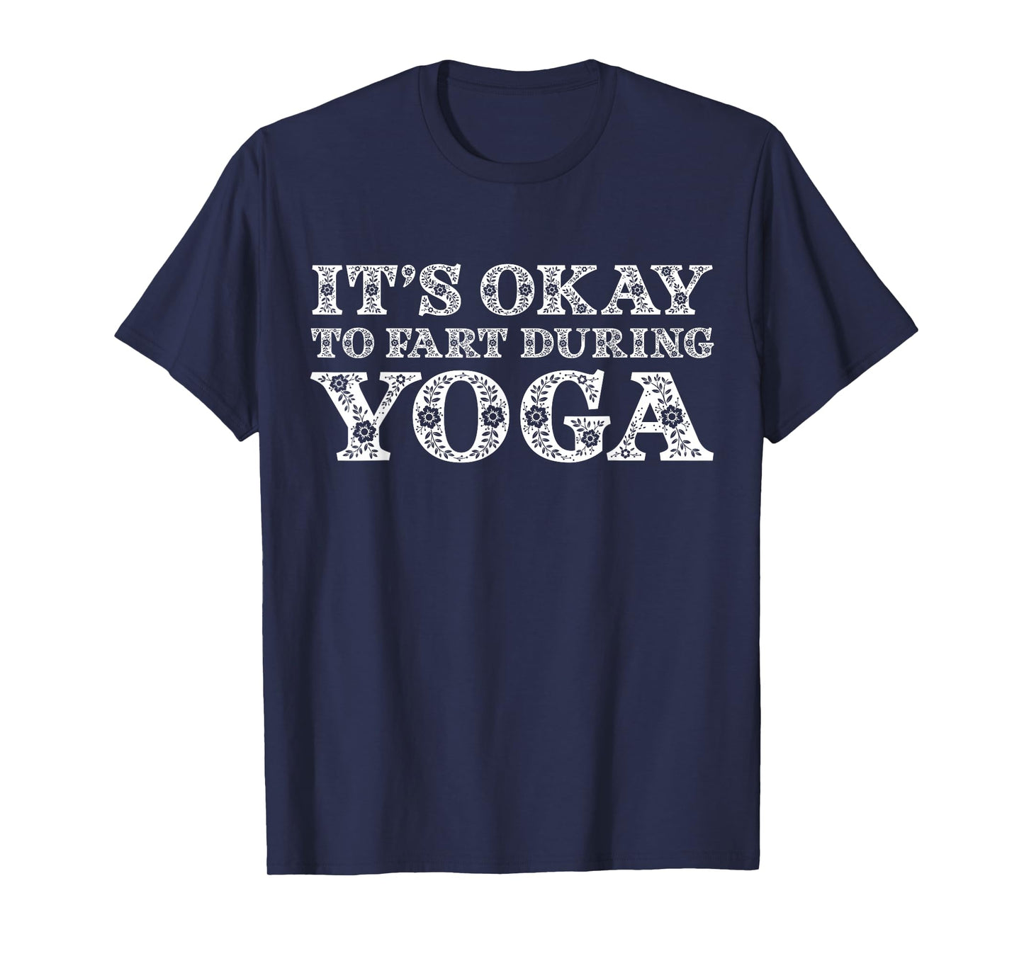 Funny Yoga Saying Gag Gift It's Okay To Fart During Yoga T-Shirt