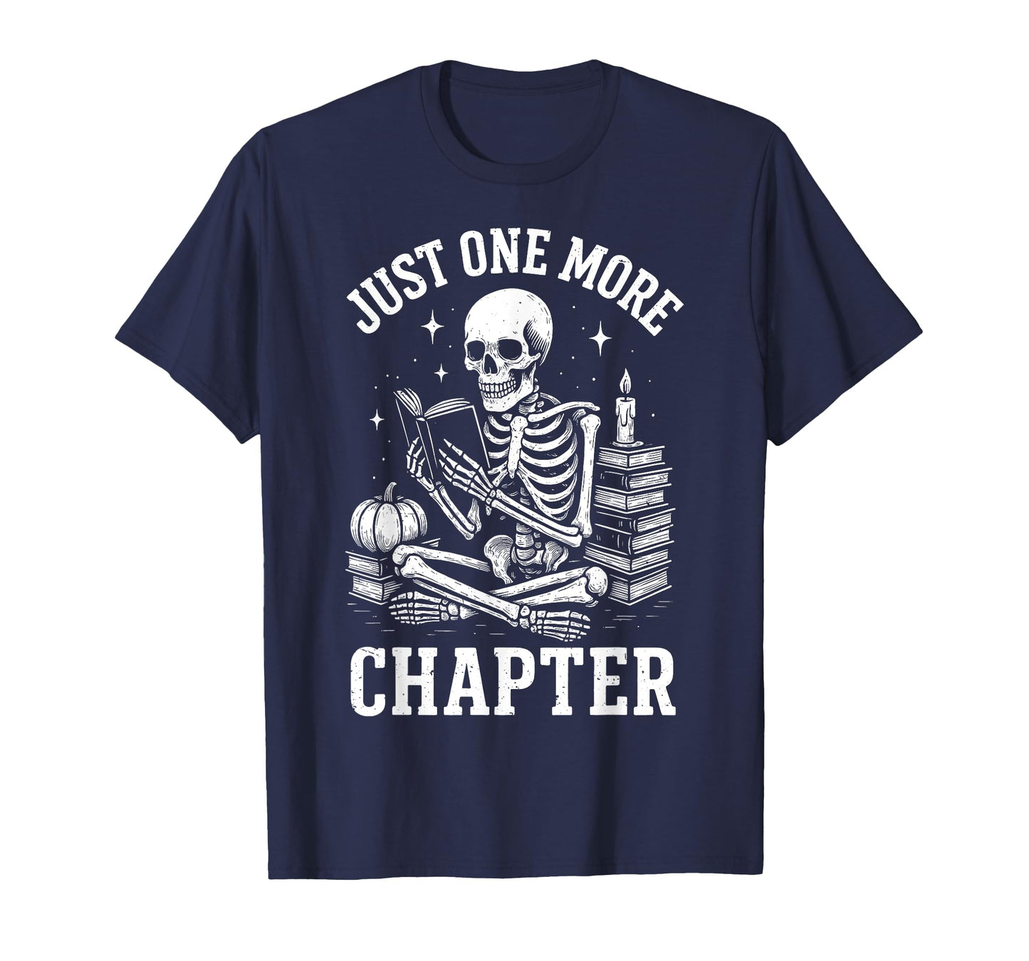 Just One More Chapter Skeleton Reader Reading Book Lover T-Shirt