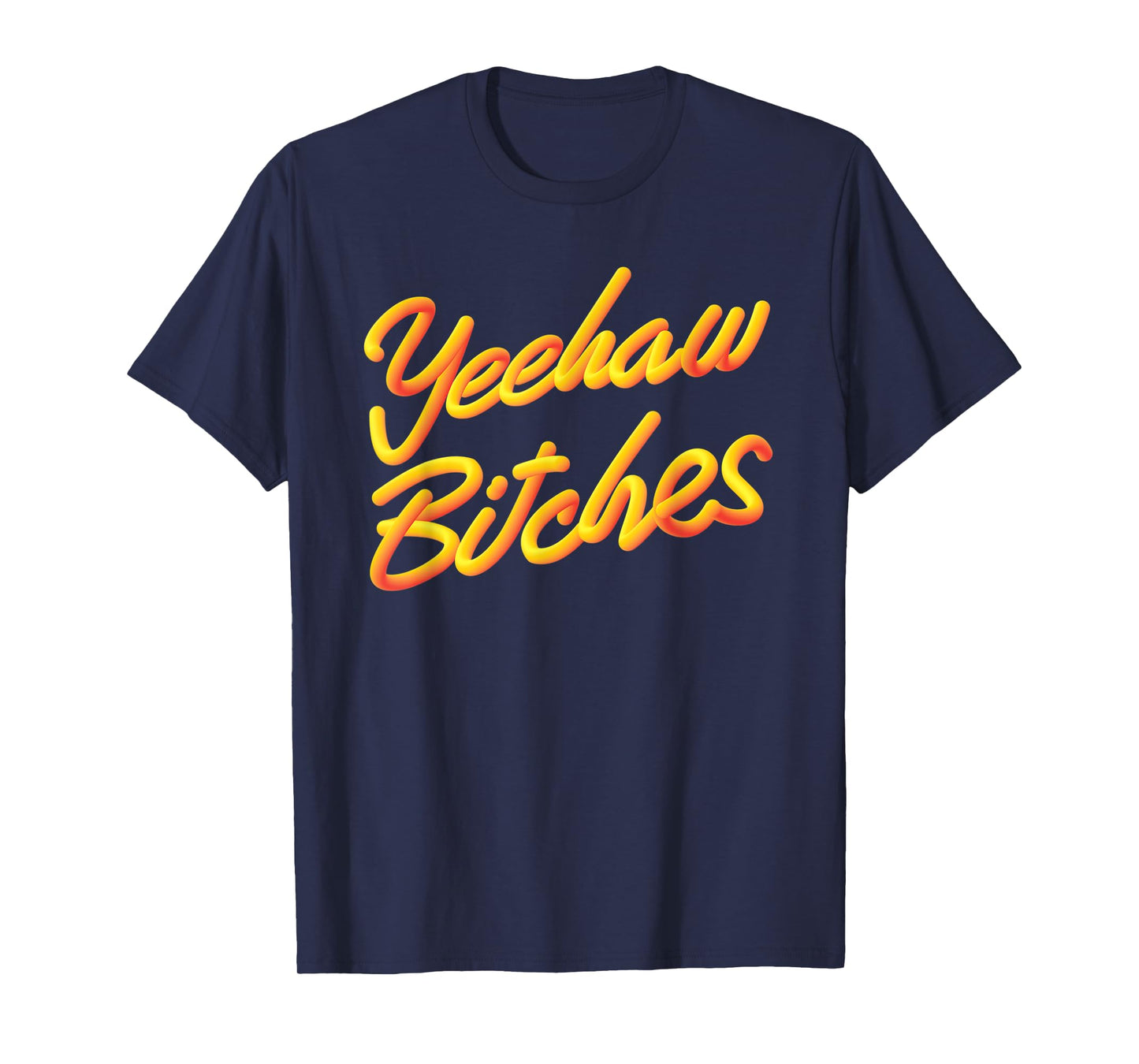 Yeehaw Bitches Country Music Western Wear Cowgirl Woman T-Shirt