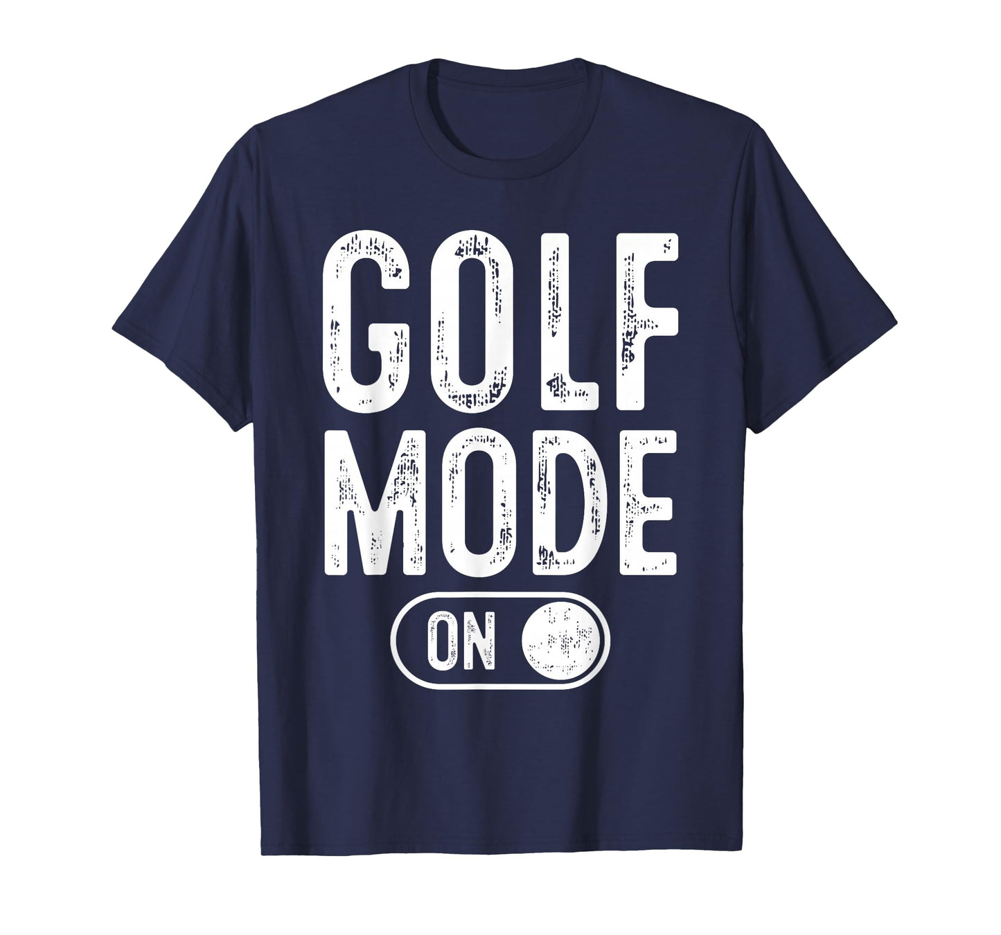 Golf Mode On Funny Golfer Gift Dad Grandpa T-Shirt