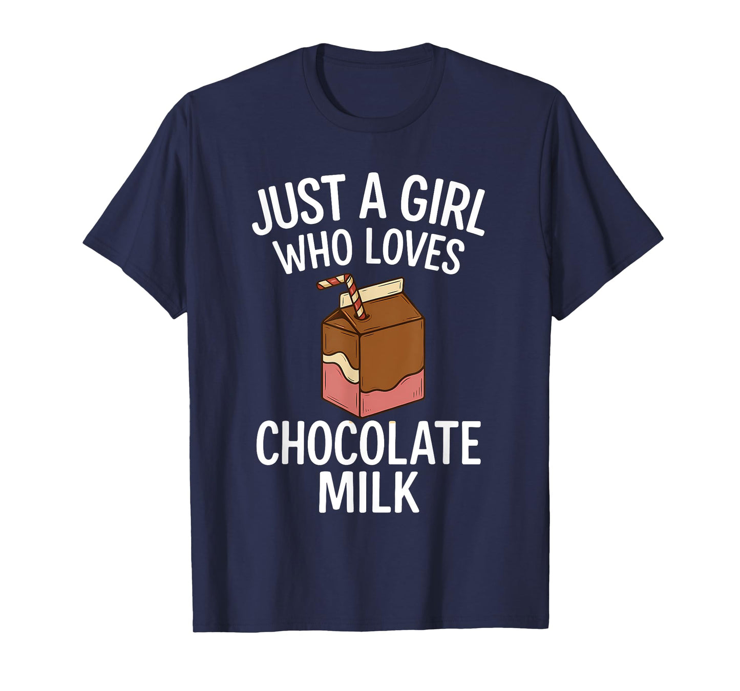 Just a Girl Who Loves Chocolate Milk T-Shirt