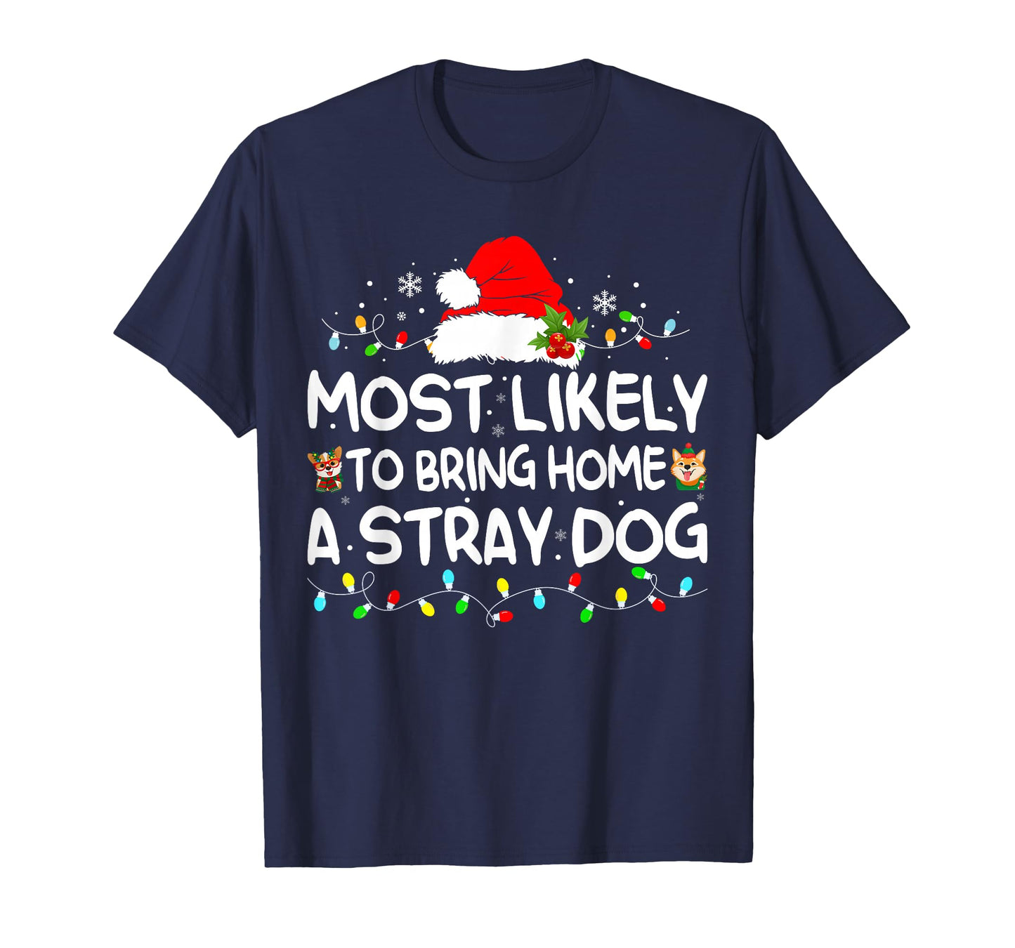 Most Likely to Bring Home a Stray Dog Matching Christmas T-Shirt
