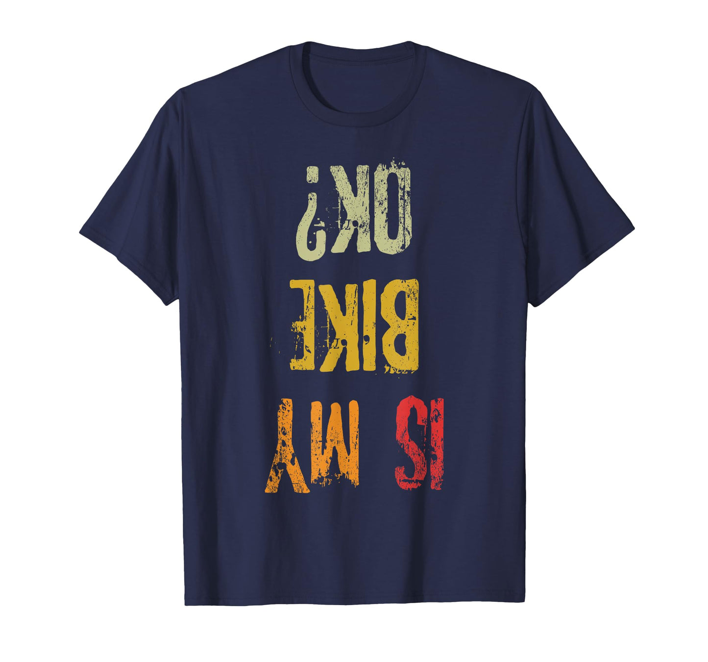 Ist My Bike Ok Retro Adult Funny Cycling Biker T-Shirt