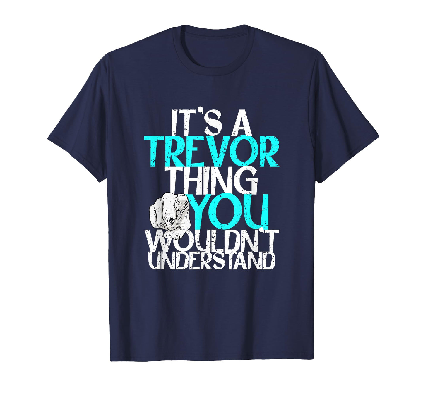 It's A Trevor Thing You Wouldn't Understand T-Shirt