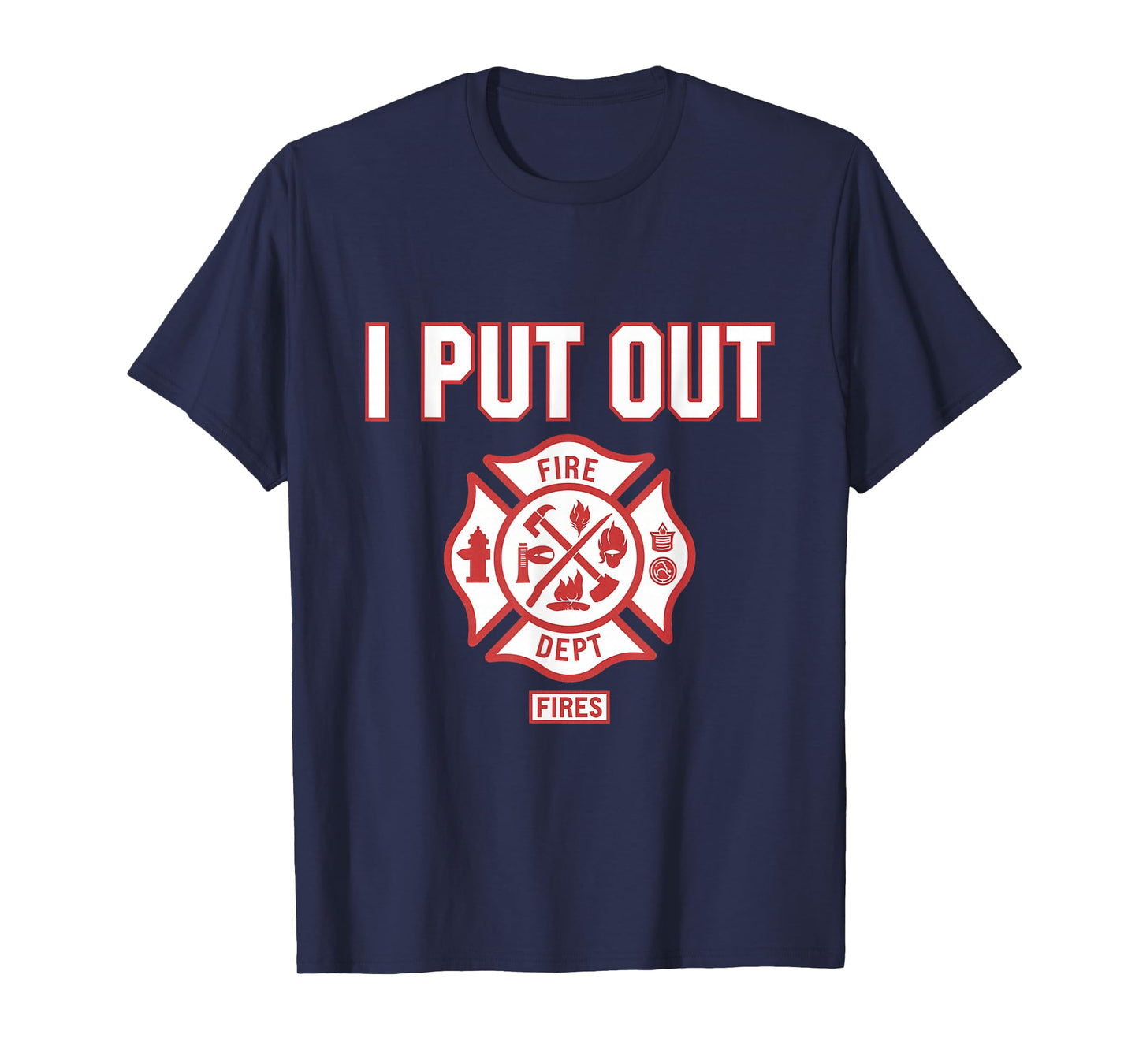I Put Out Fires Firefighter Fire Rescue Firemen Dept T-Shirt