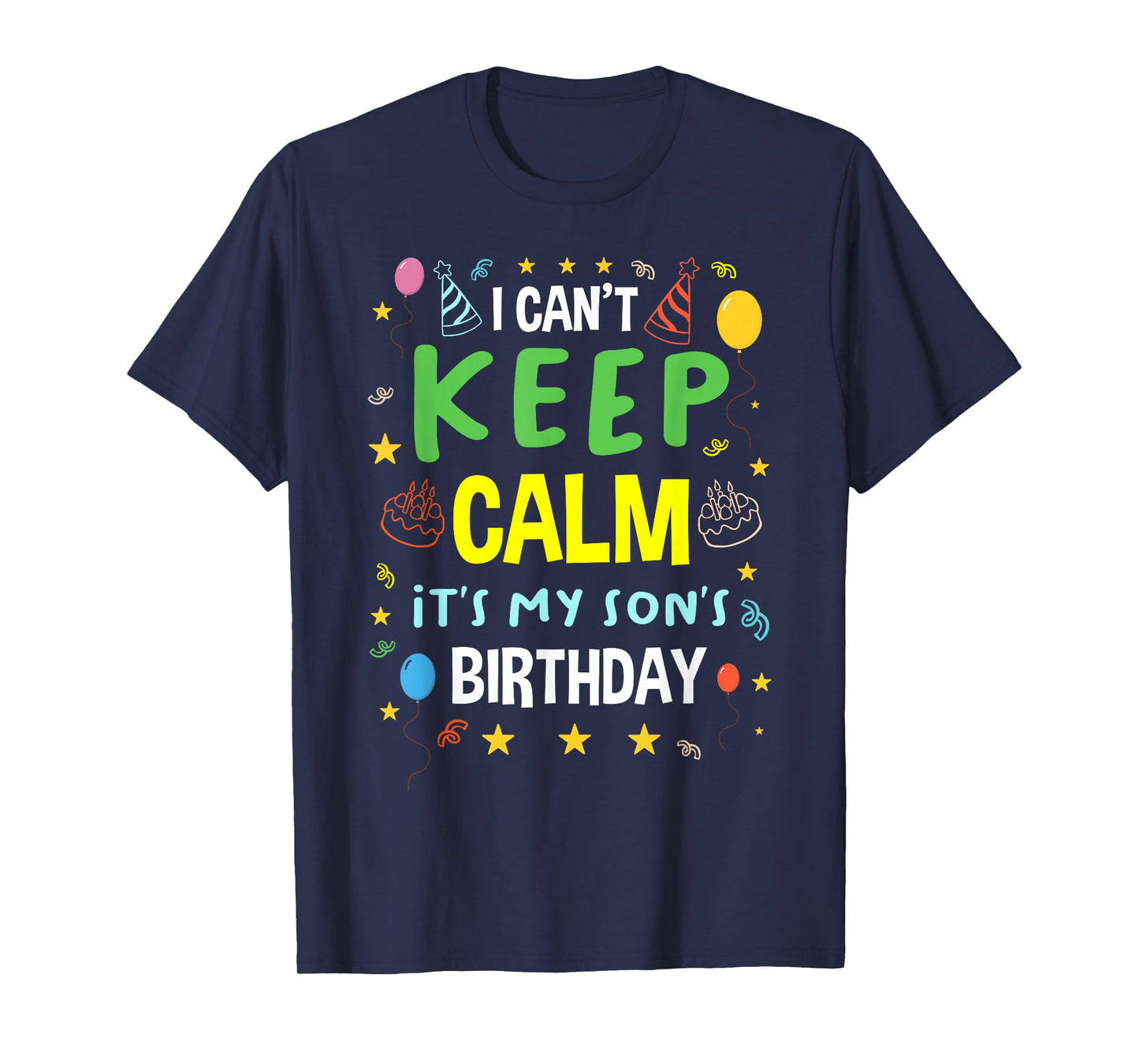 I Cant Keep Calm It's My Son's Birthday Party Cake Child Kid T-Shirt