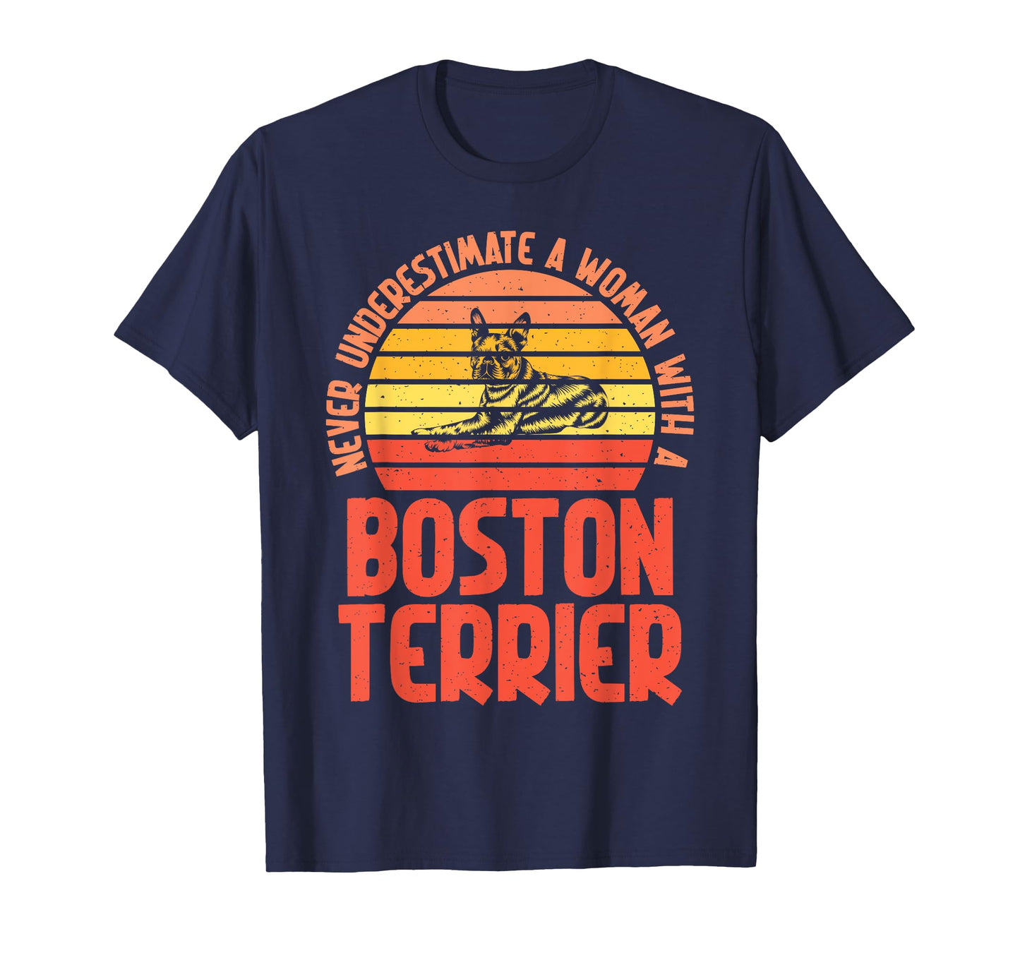 Never underestimate a Woman with a Boston Terrier T-Shirt