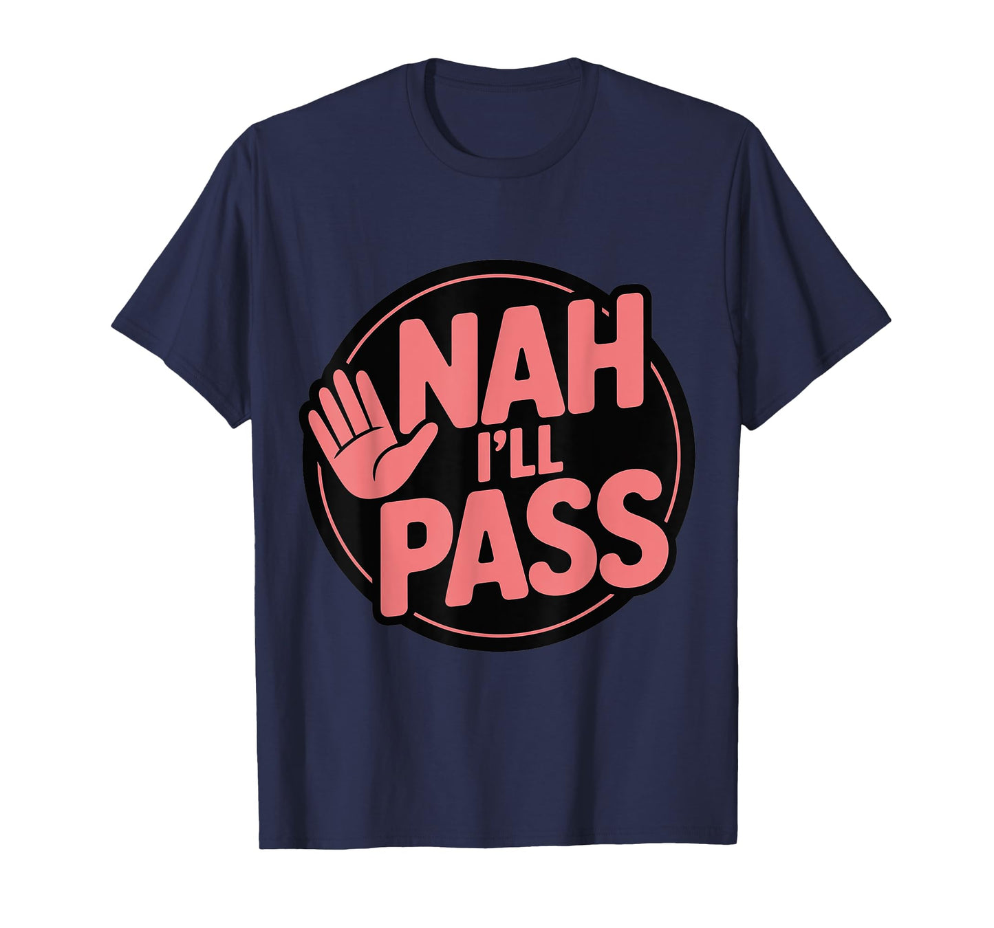 Nah I'll Pass Introvert Excuse Rest Humor - T-Shirt