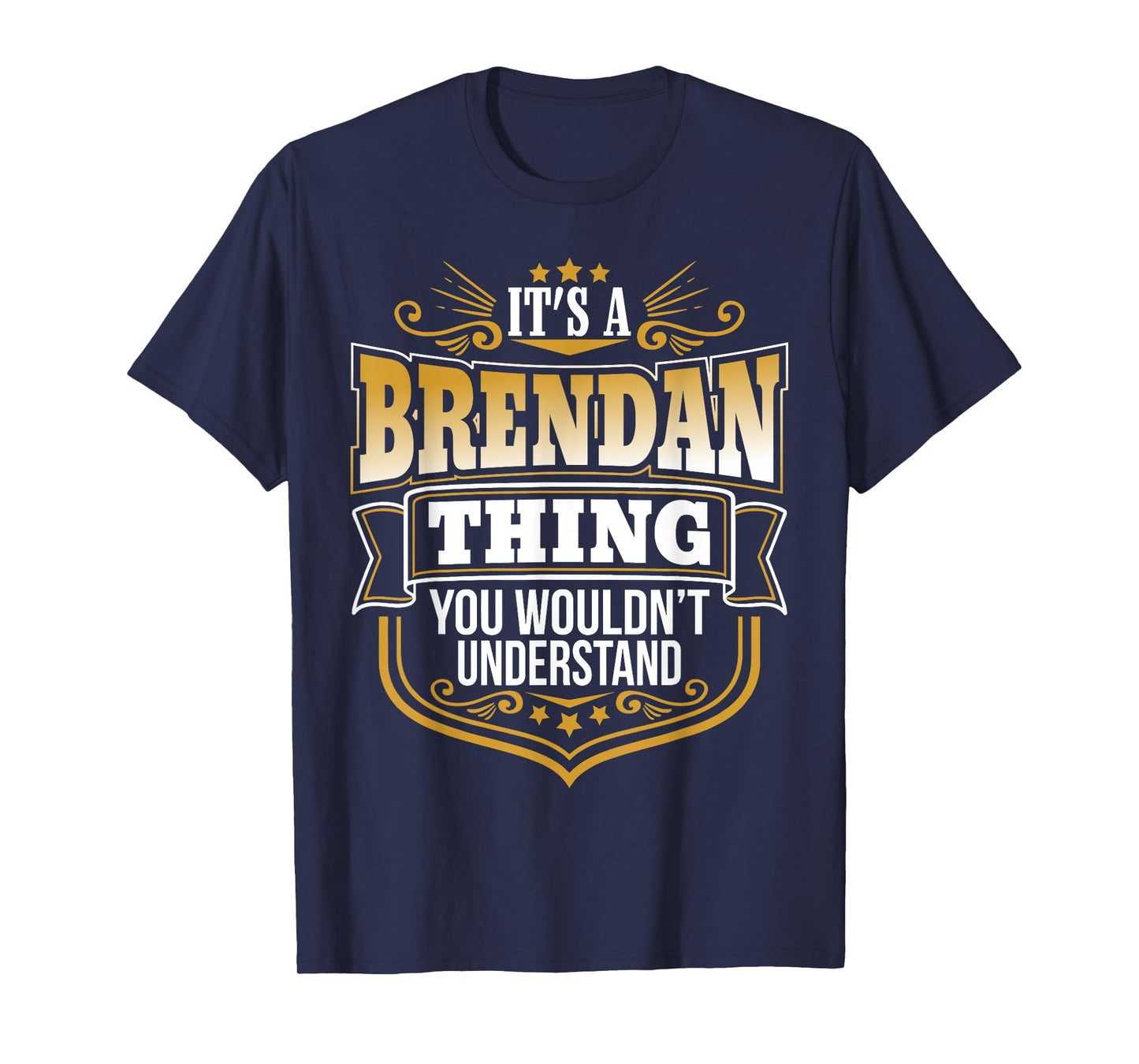 its a Brendan thing you wouldnt understand Brendan TShirt