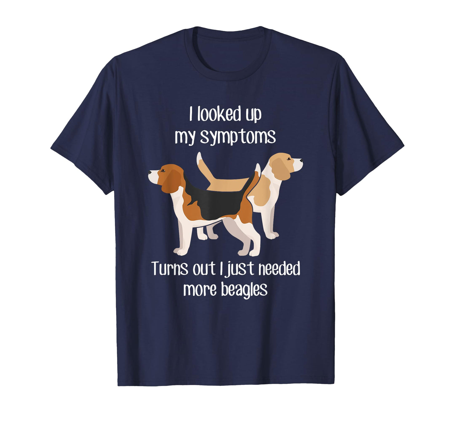 Need Beagle Dogs, Funny Cute Pet Lover Lemon Dog Mom Dog Dad T-Shirt