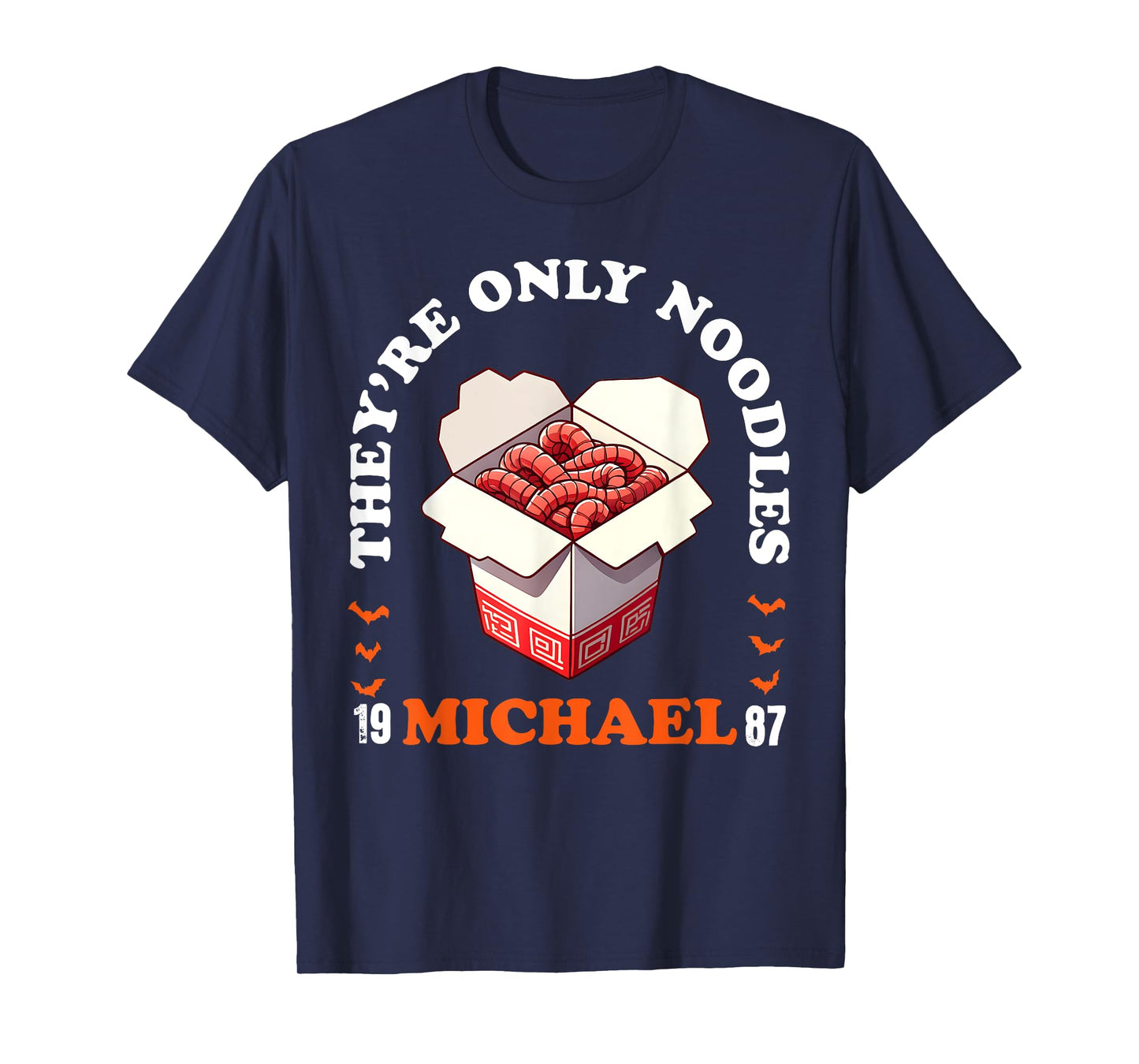 They're Only Noodles Michael Horror Movie Lover T-Shirt