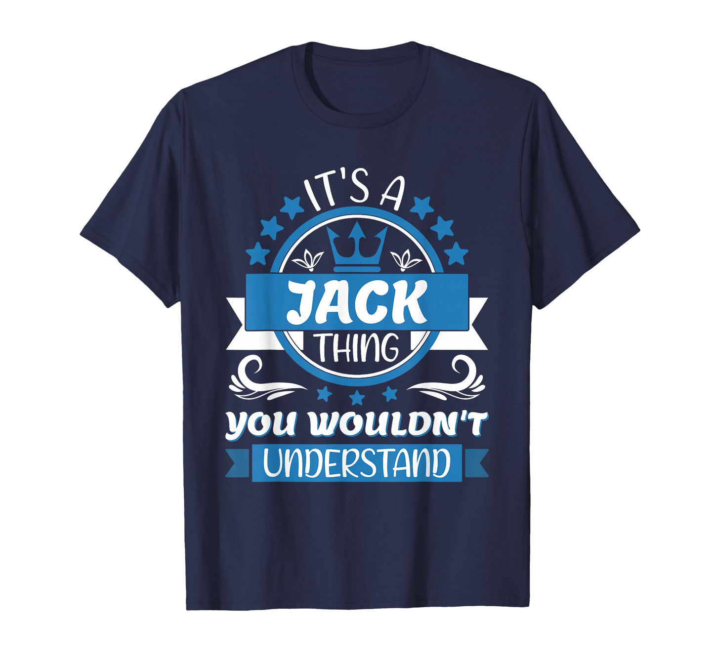Jack Name | It's a Jack Thing You Wouldn't Understand T-Shirt