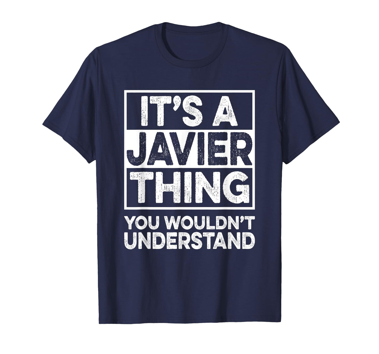 It's A Javier Thing You Wouldn't Understand Shirt Javier T-Shirt