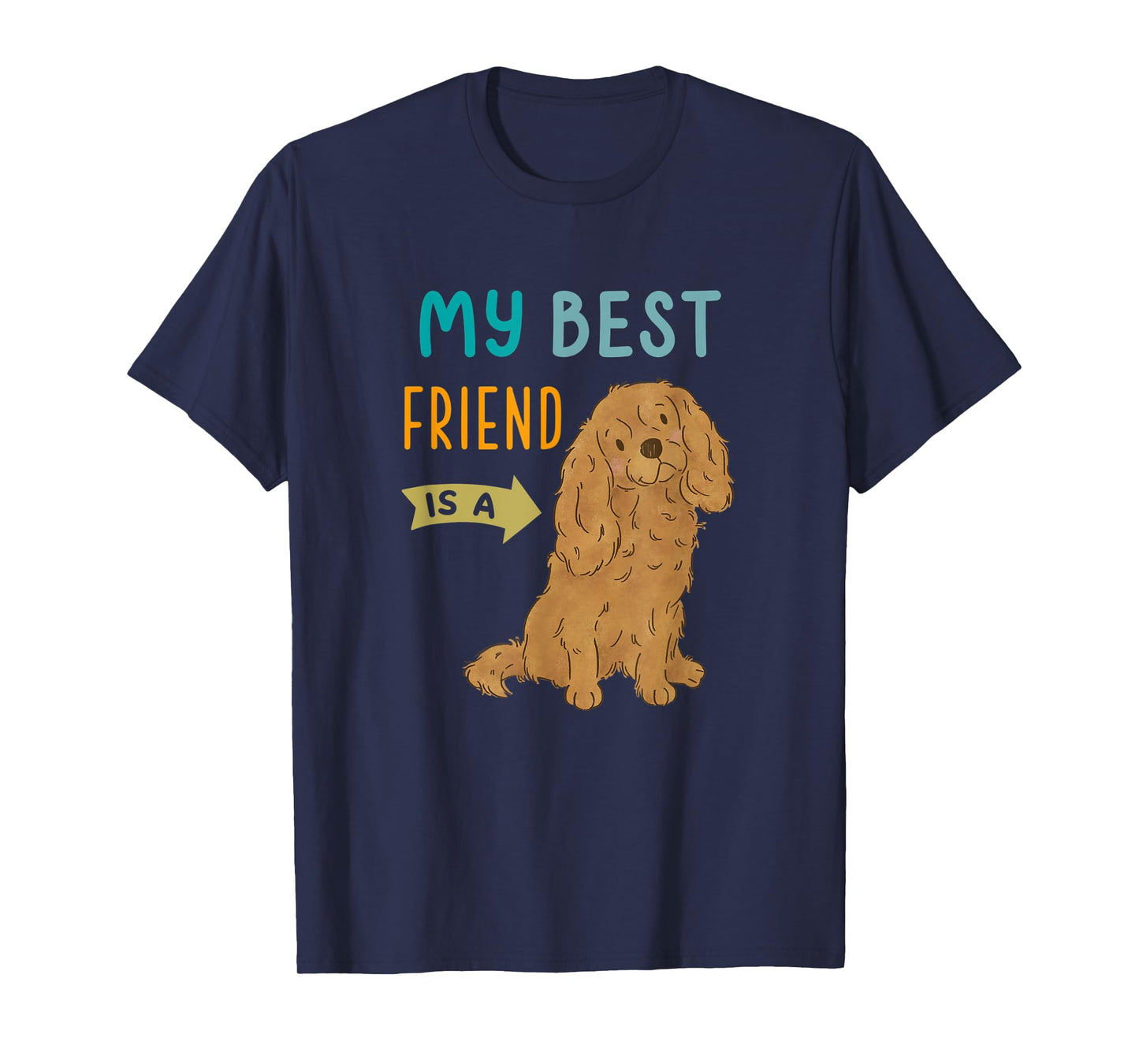 My Best Friend is a Ruby Cavalier King Charles Spaniel T-Shirt