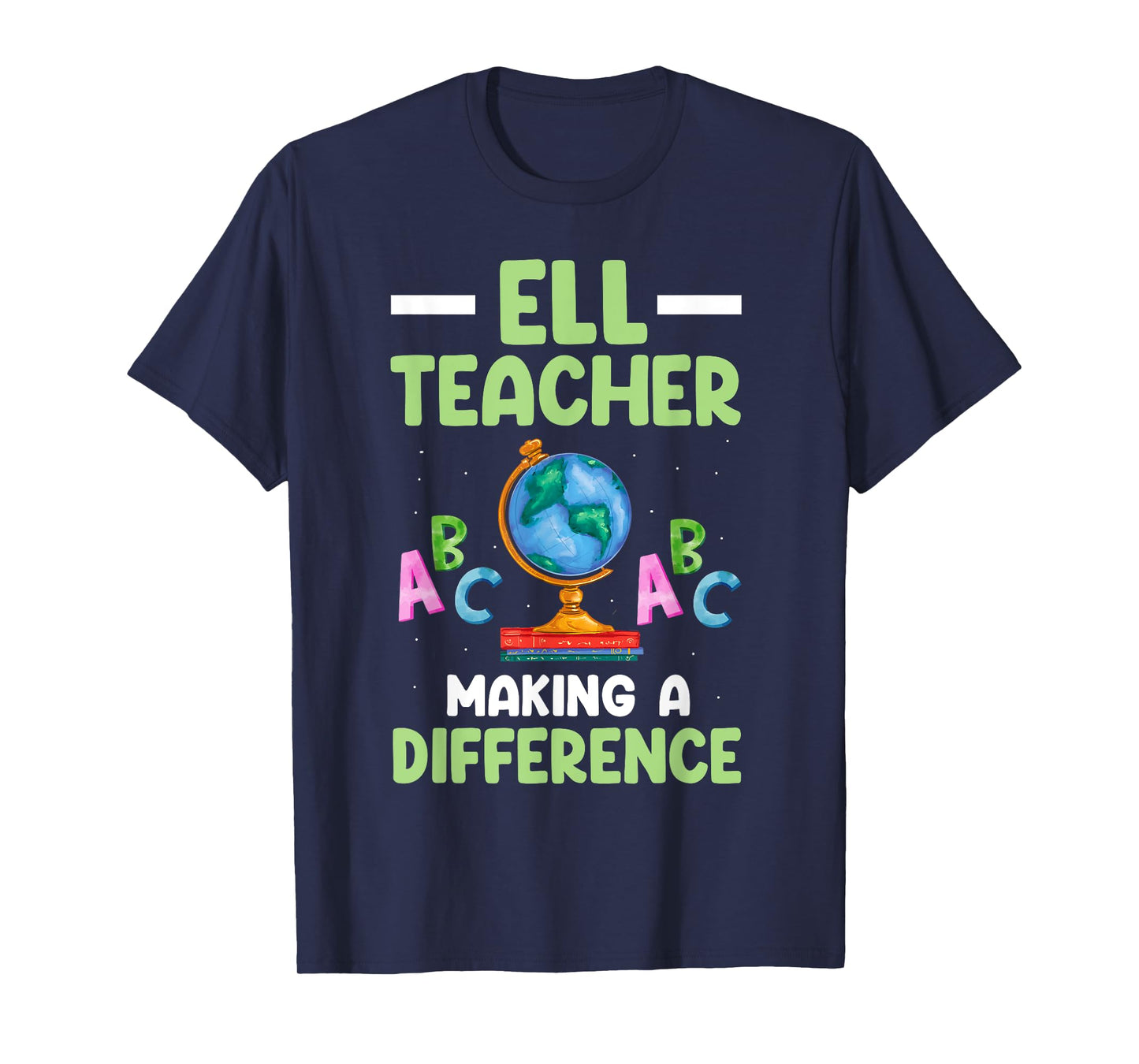 ELL Teacher English Language Learner Making A Difference T-Shirt
