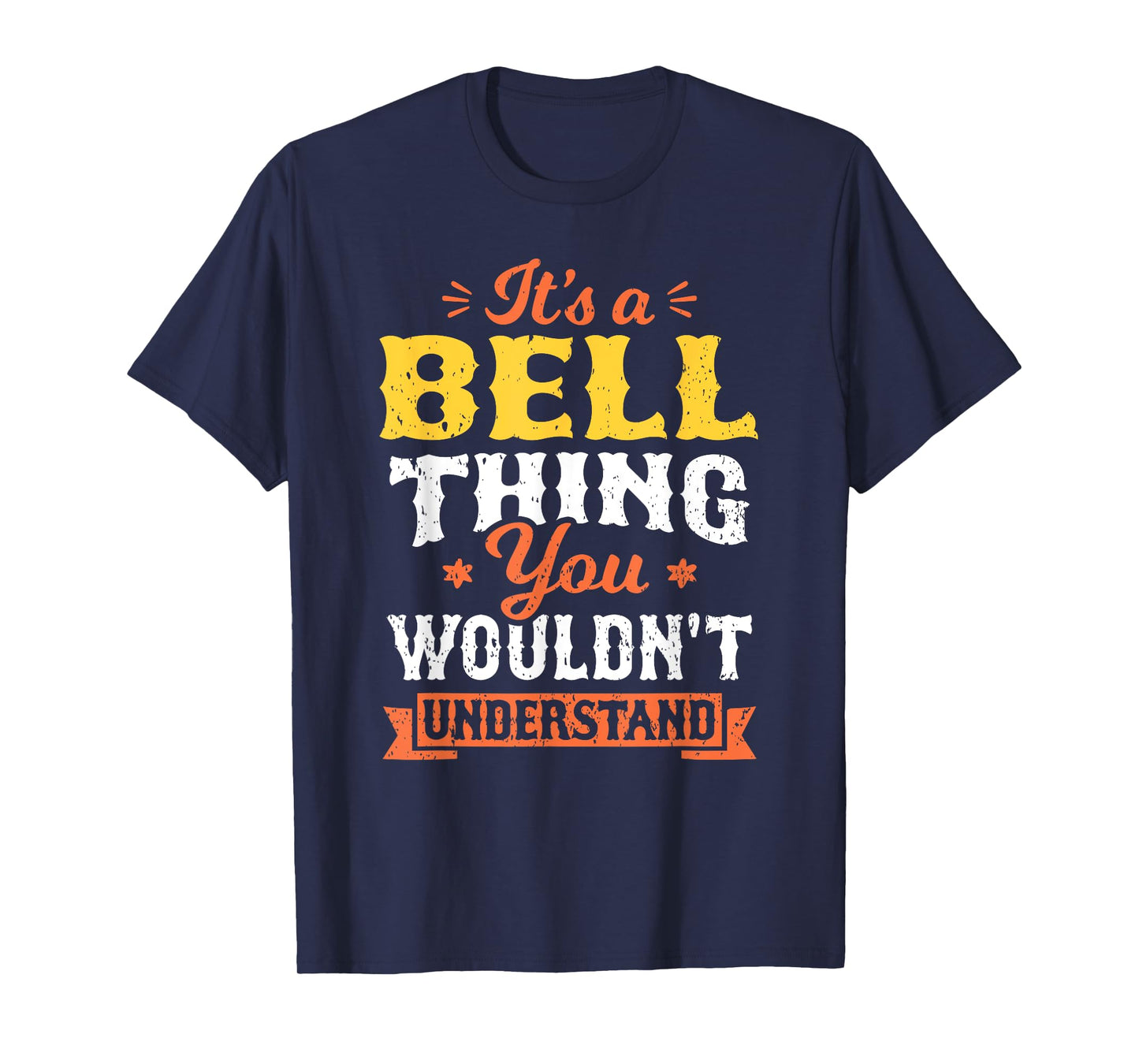 It's A Bell Thing You Wouldn't Understand Last Name Surname T-Shirt