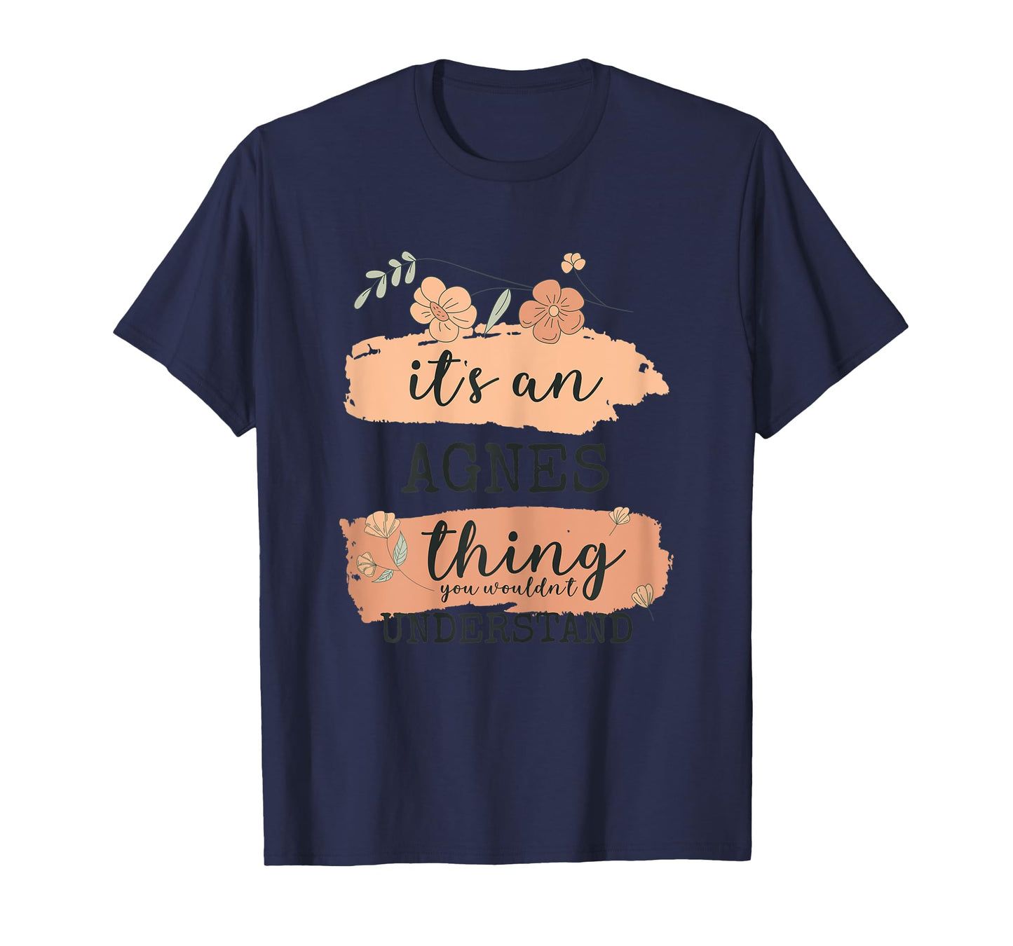 Womens Name Agnes - It's an Agnes thing T-Shirt