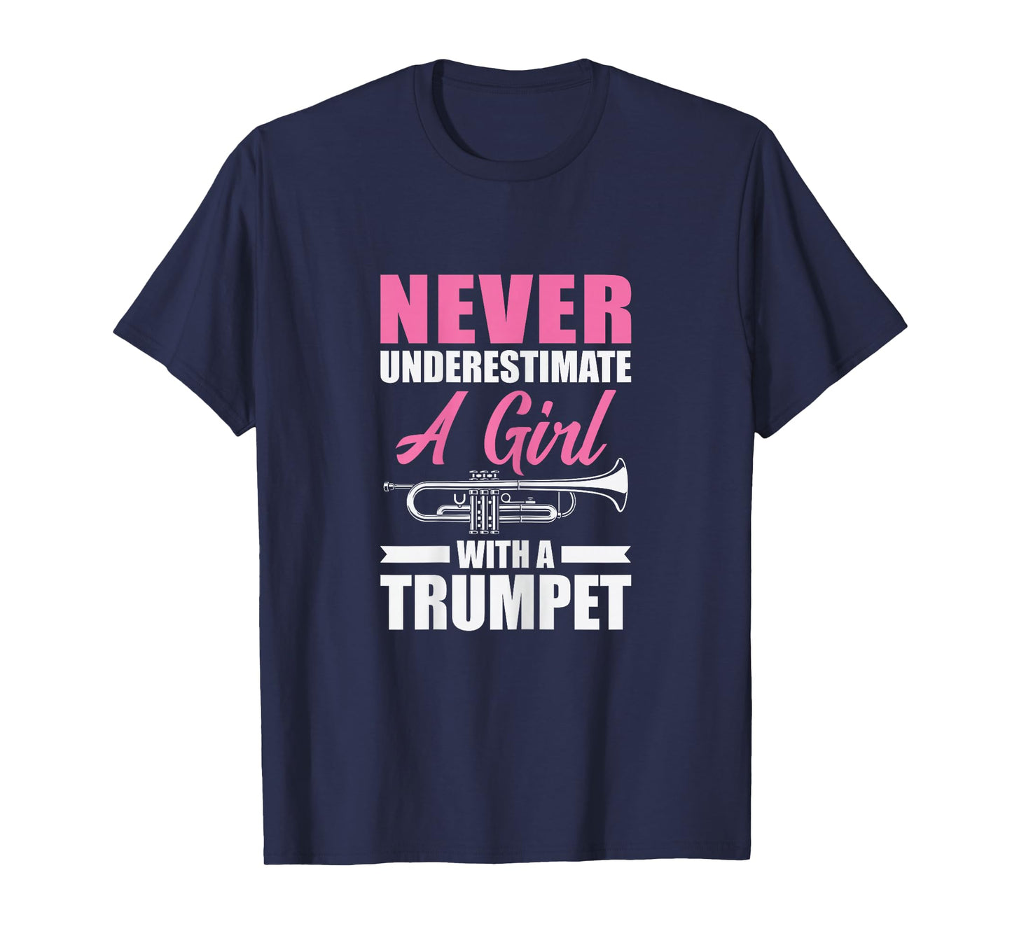 Never Underestimate A Girl With A Trumpet T-Shirt