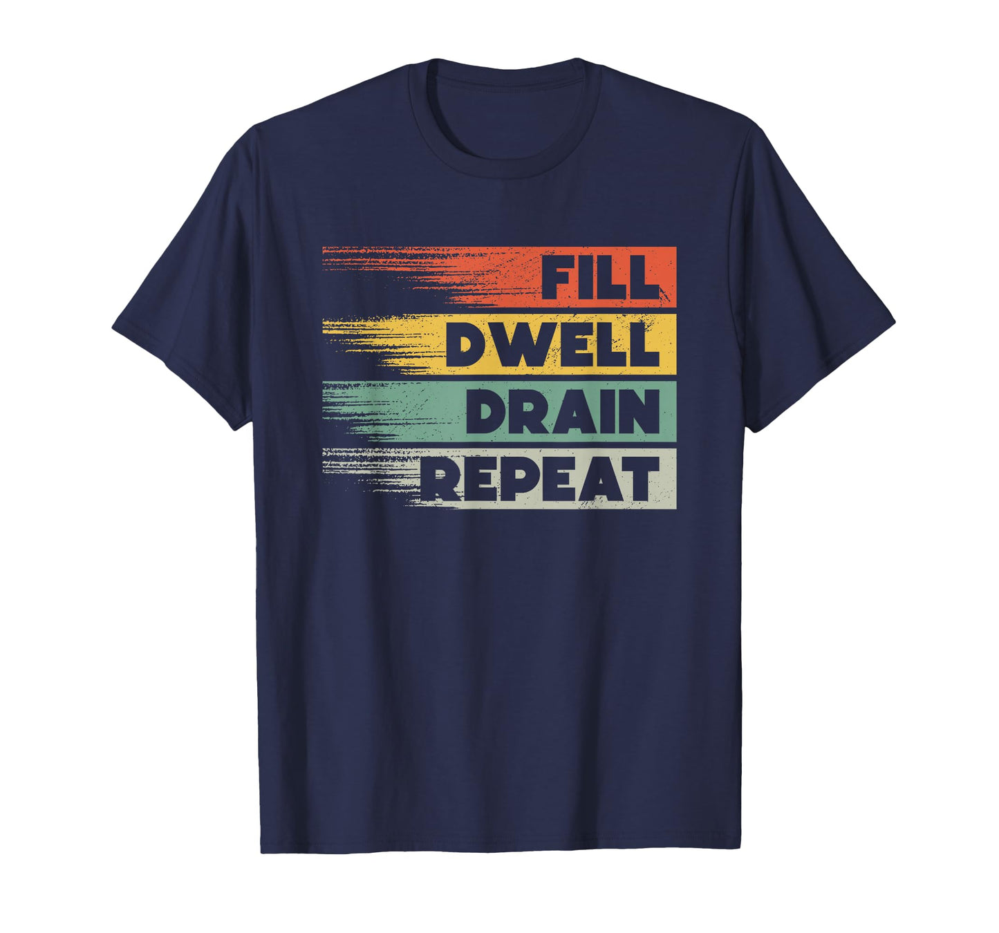 Fill Dwell Drain Repeat Dialysis Technician Nurse T-Shirt