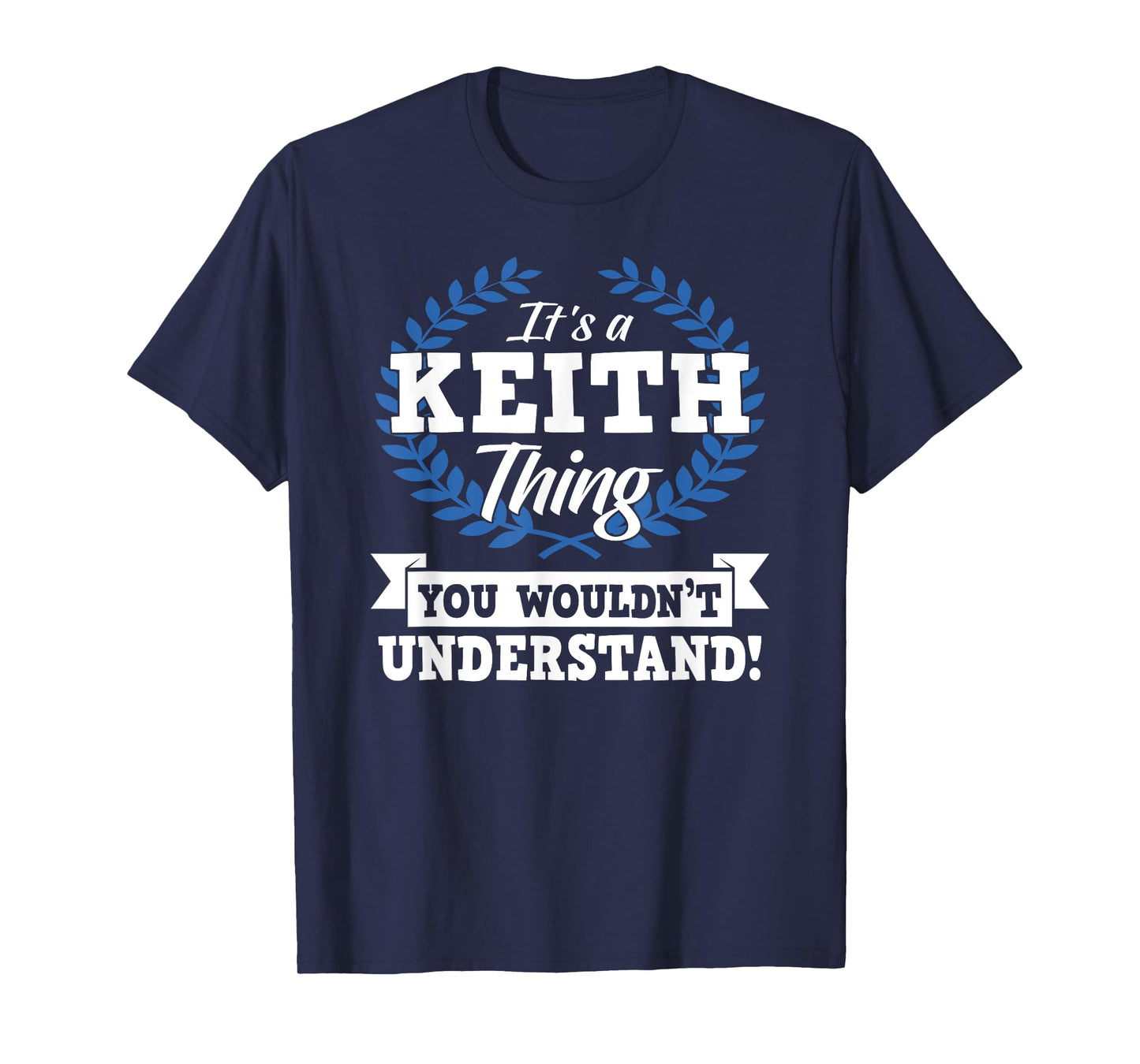 It's A Keith Thing You Wouldn't Understand Name Shirt T-Shirt