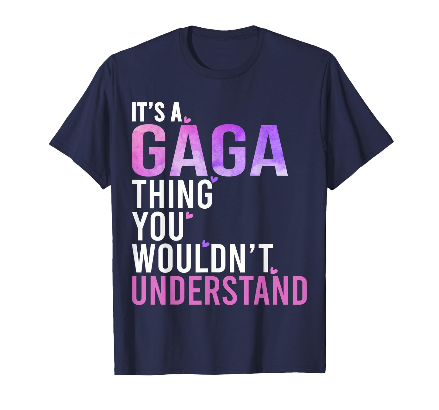 It's A Gaga Thing You Wouldn't Understand Gaga T-Shirt