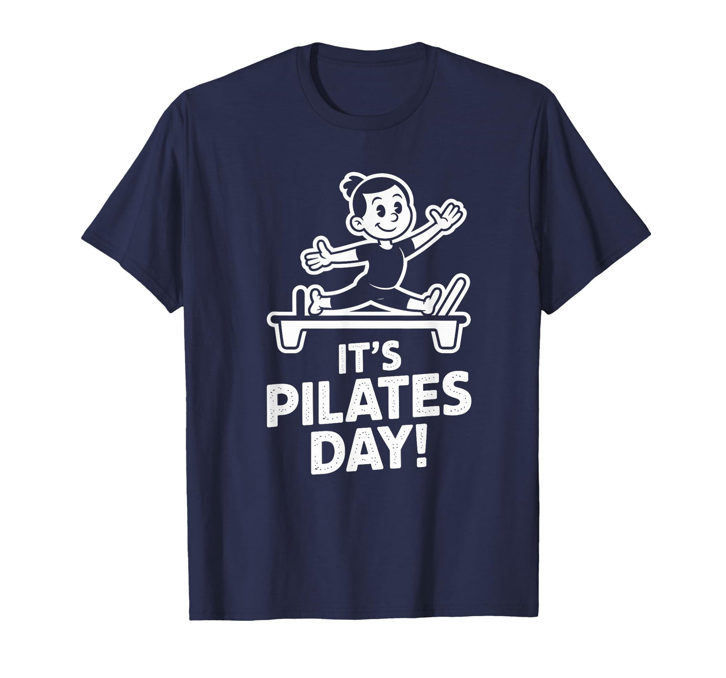 It’s Pilates Day Fitness Wellness Core Strength Instructor T-Shirt
