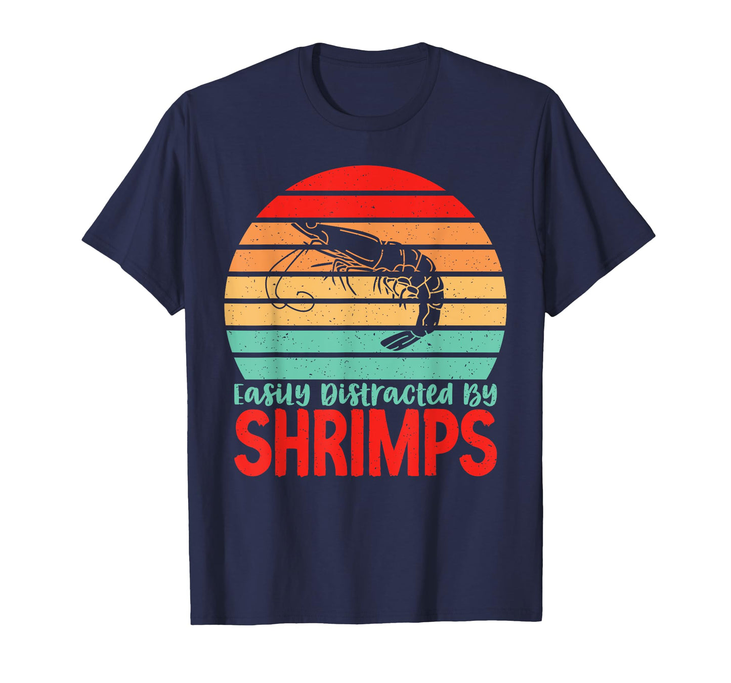 Easily distracted Shrimps Lover T-Shirt