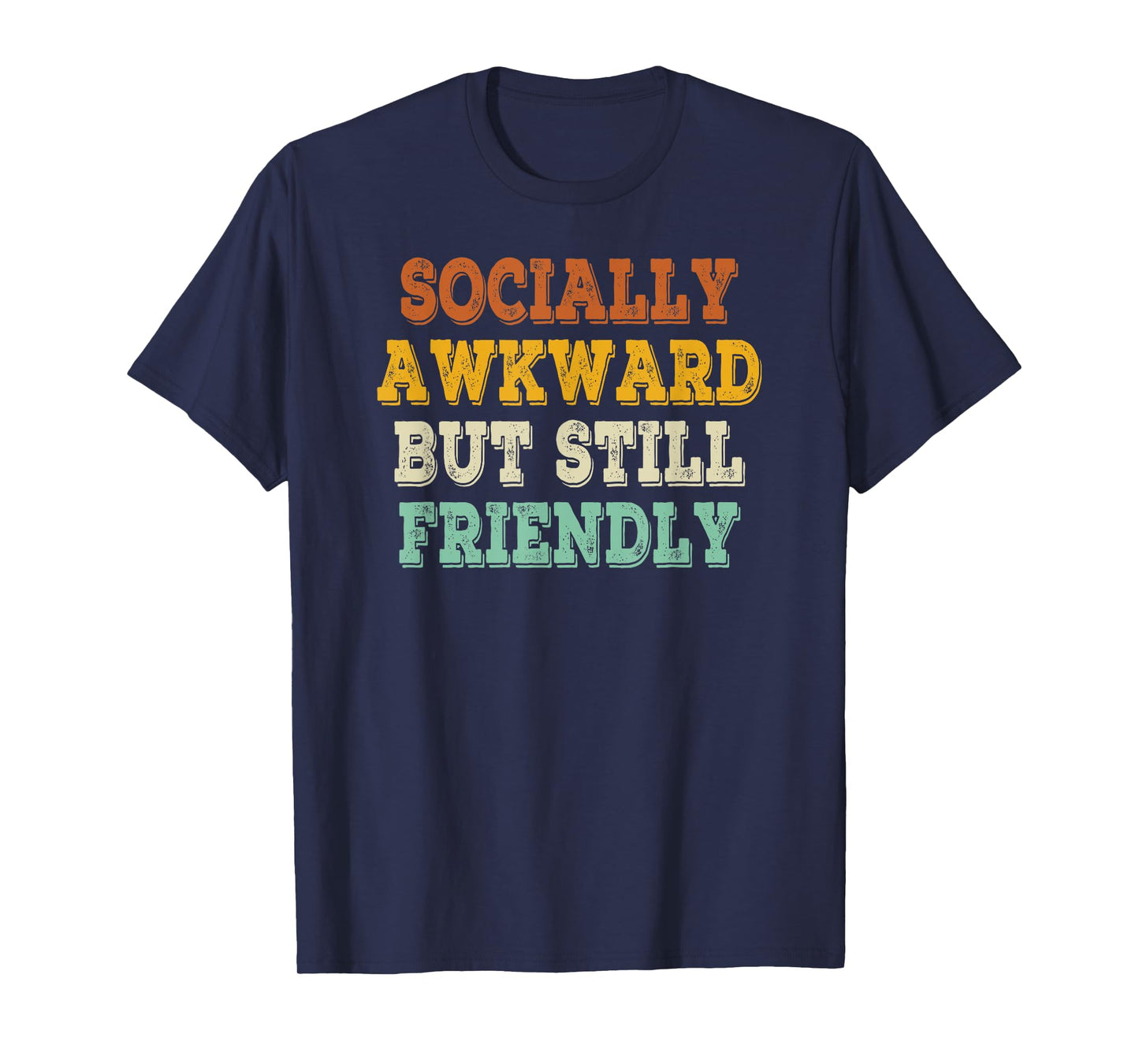 Socially Awkward But Still Friendly Retro Vintage T-Shirt