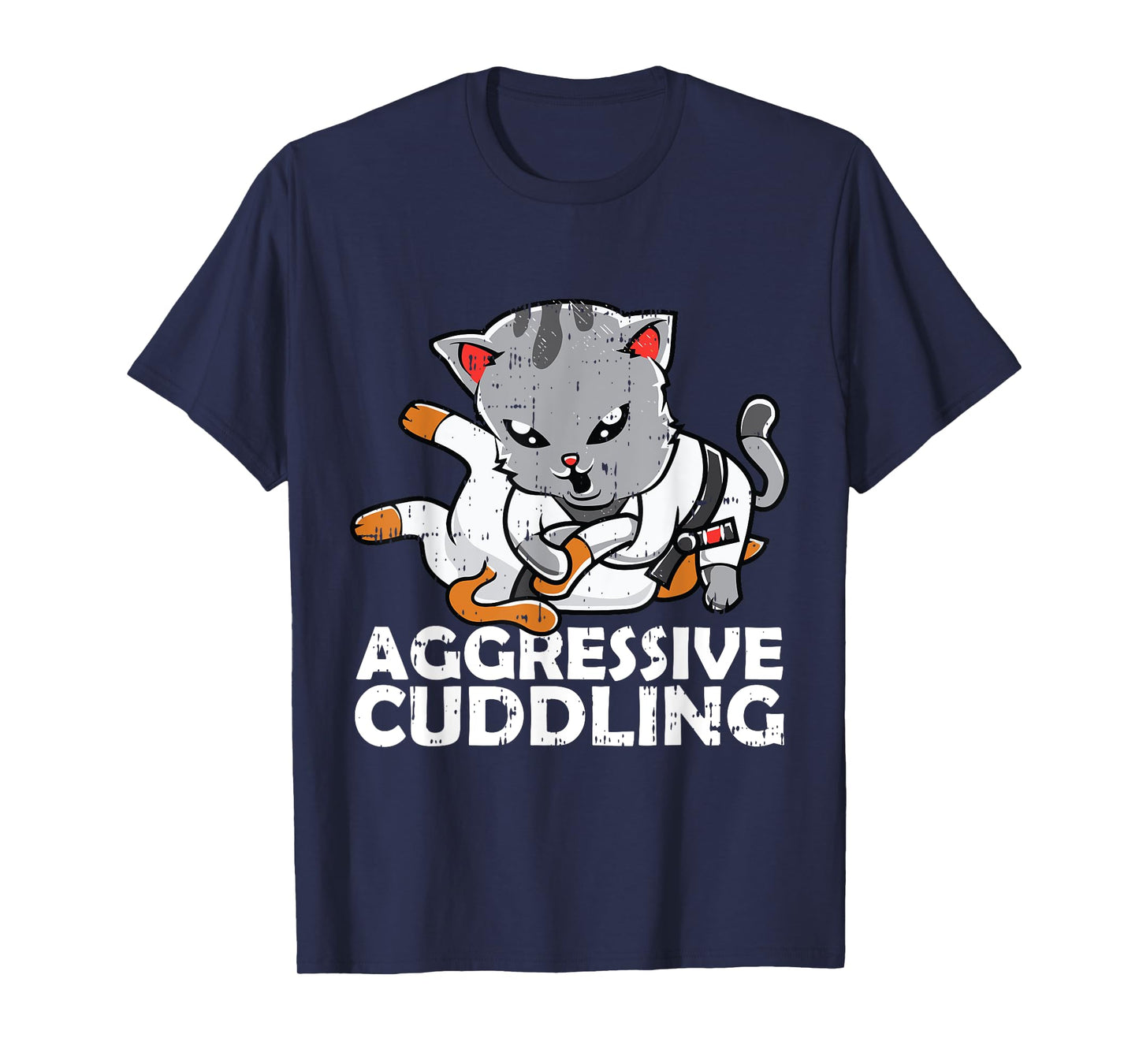 Aggressive Cuddling Jiu Jitsu Cat BJJ Martial Arts MMA Men Women Girls Kids T-Shirt