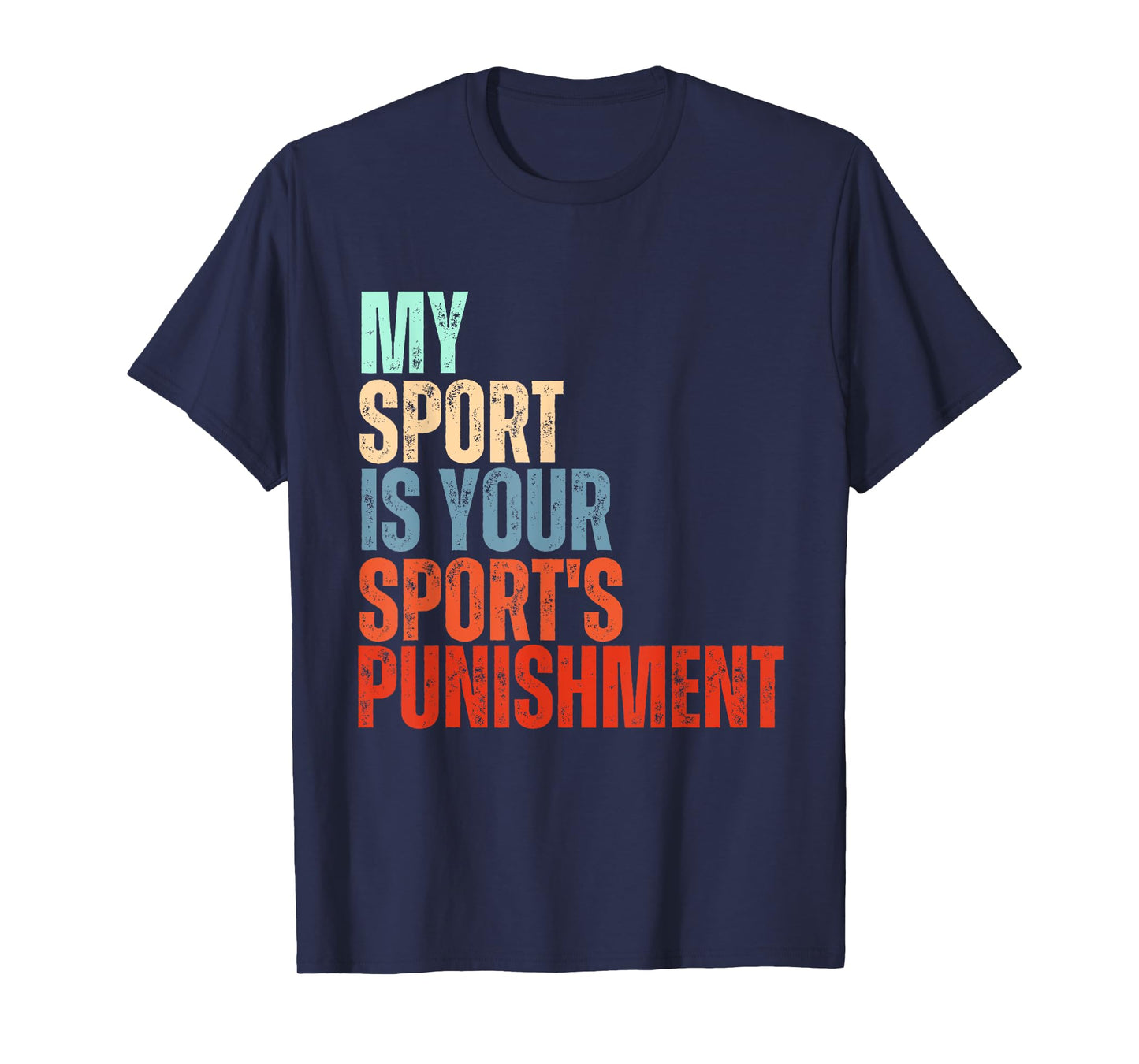 Funny cross-country my sport is your sport's punishment T-Shirt